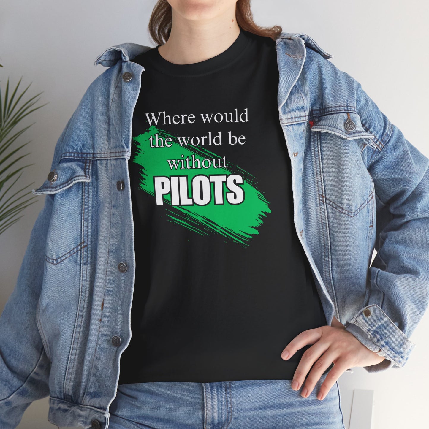 Where would the world be without Pilots Hygenists Unisex Heavy Cotton Tee