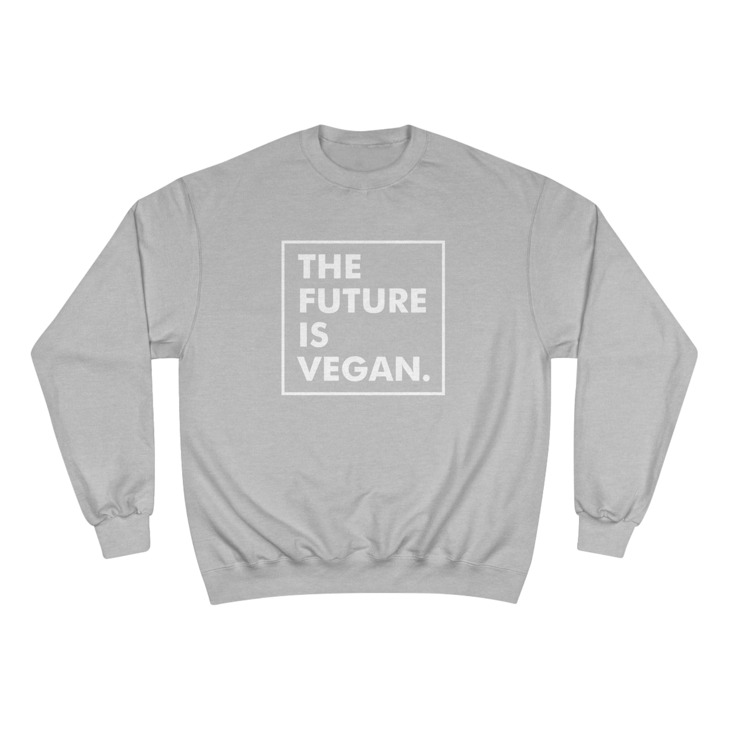 The future is Vegan / Champion Sweatshirt
