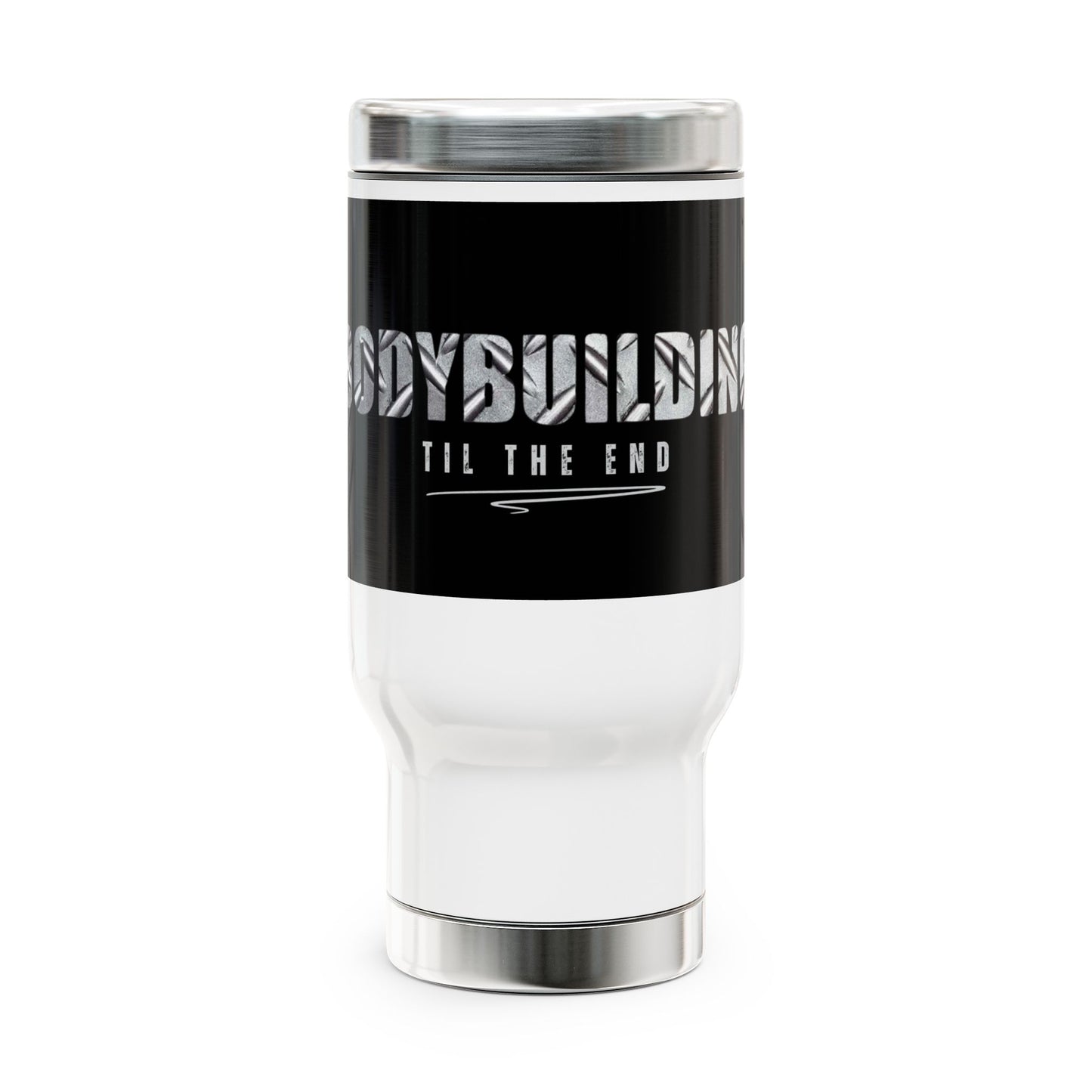 Bodybuilding til the end / Stainless Steel Travel Mug with Handle, 14oz