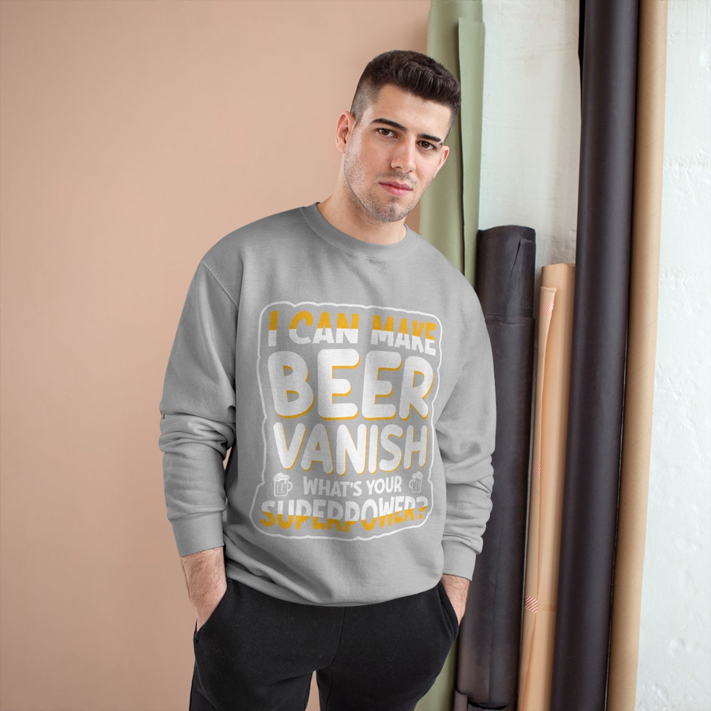I can make beer vanish / Champion Sweatshirt