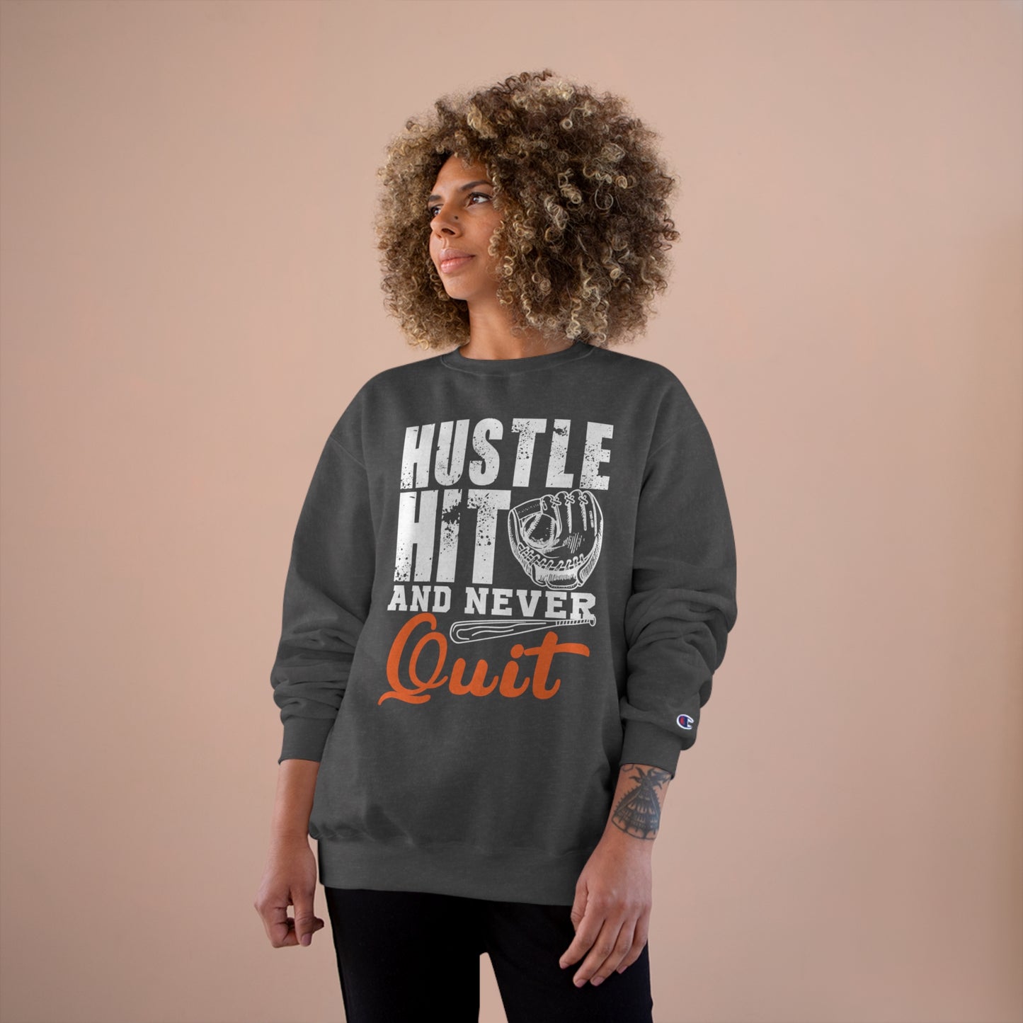 Hustle Hit and never Quit / Champion Sweatshirt
