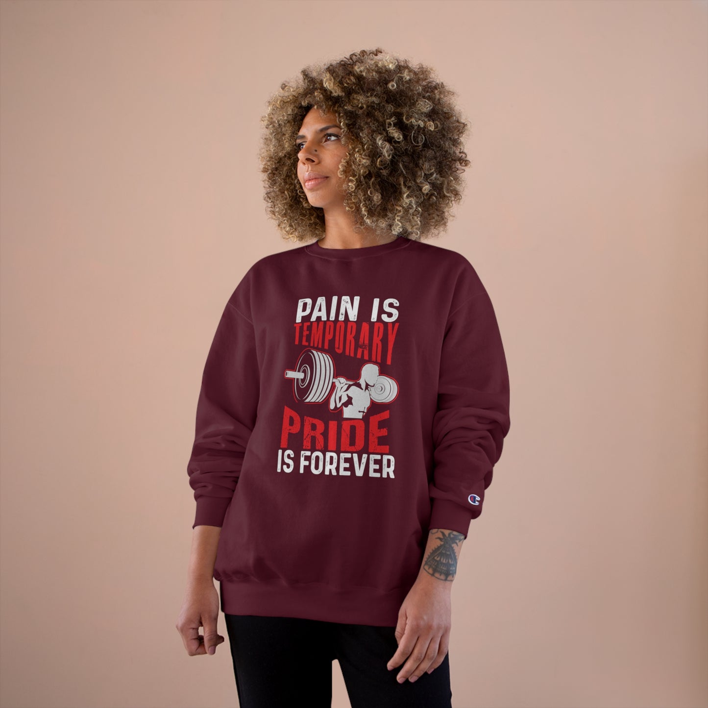 Pain is temporay / pride is forever / Champion Sweatshirt