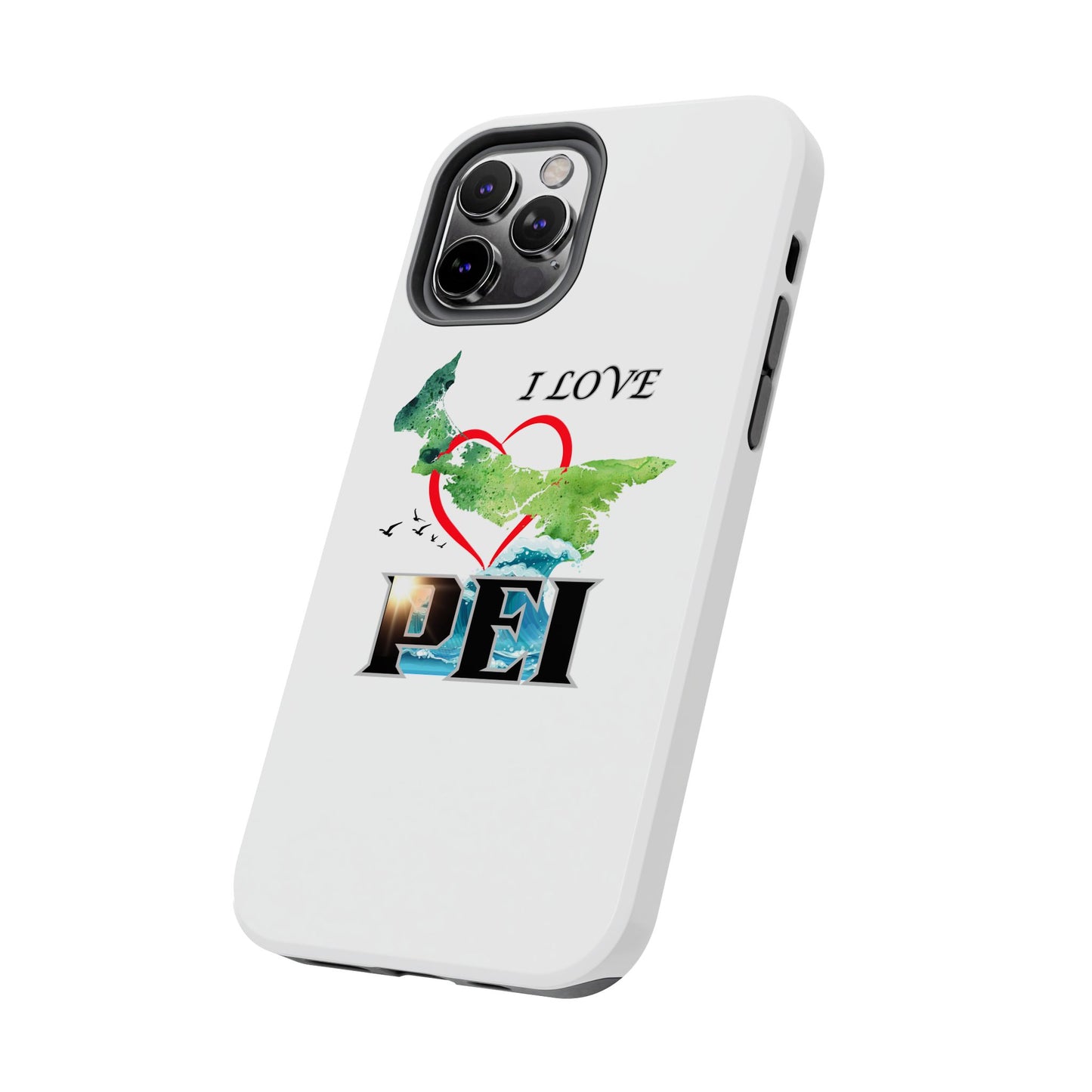 I Love PEI / Tough Phone Cases