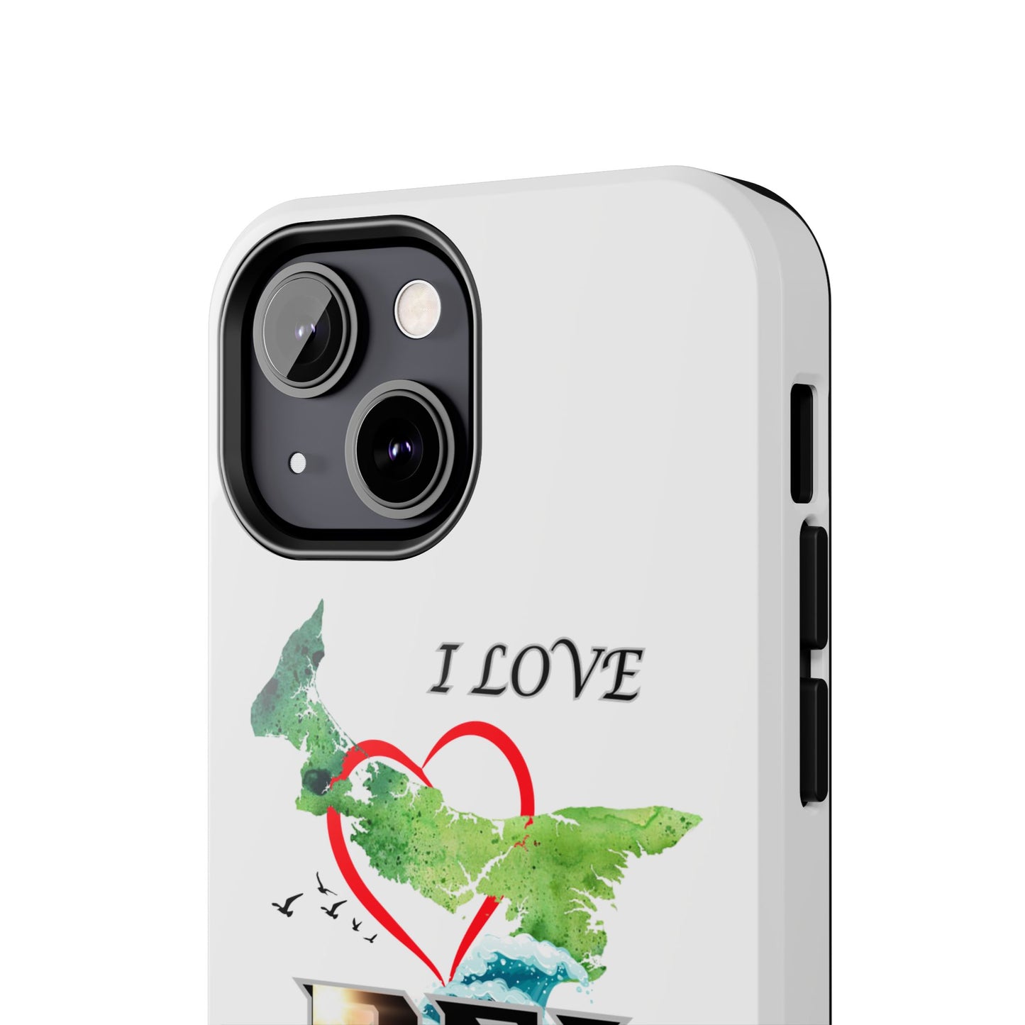 I Love PEI / Tough Phone Cases