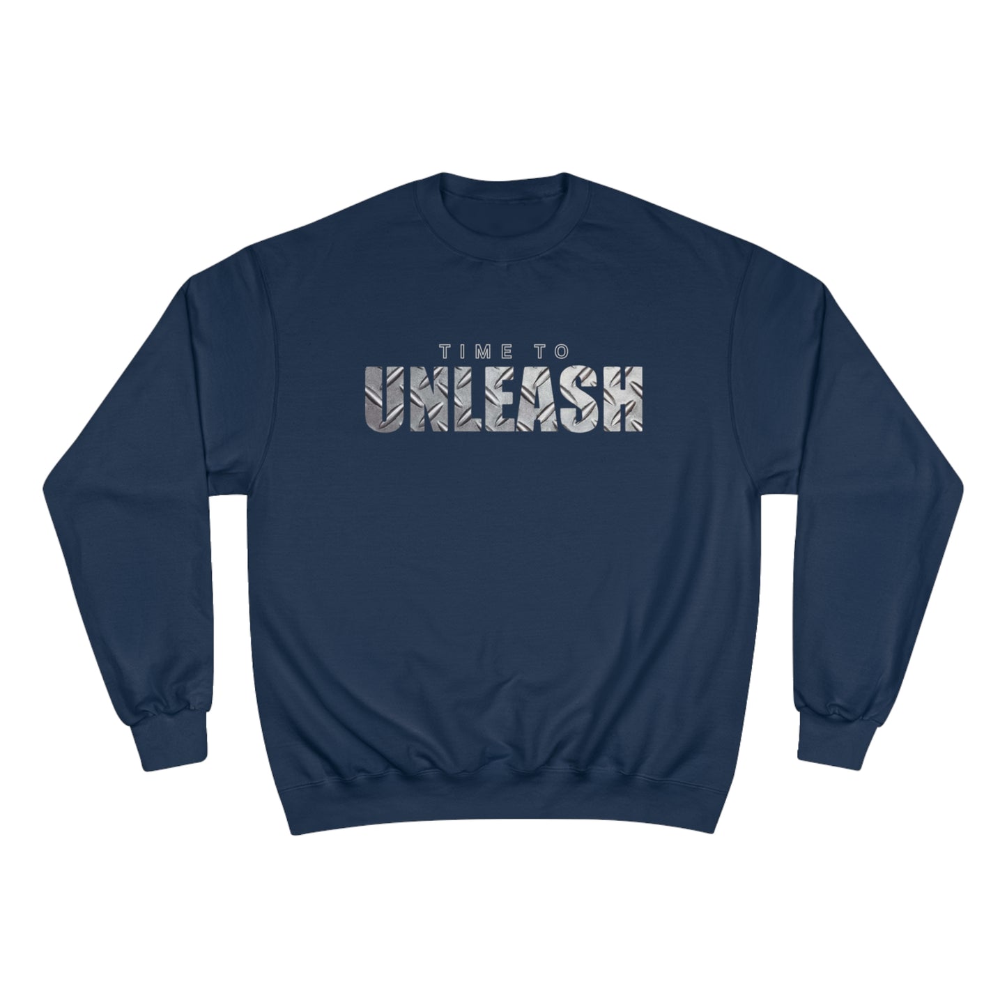 Time to Unleash / Champion Sweatshirt