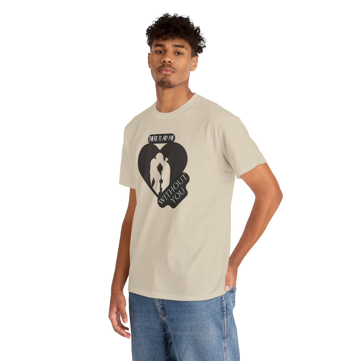 There Is No Me Without You Unisex Heavy Cotton Tee