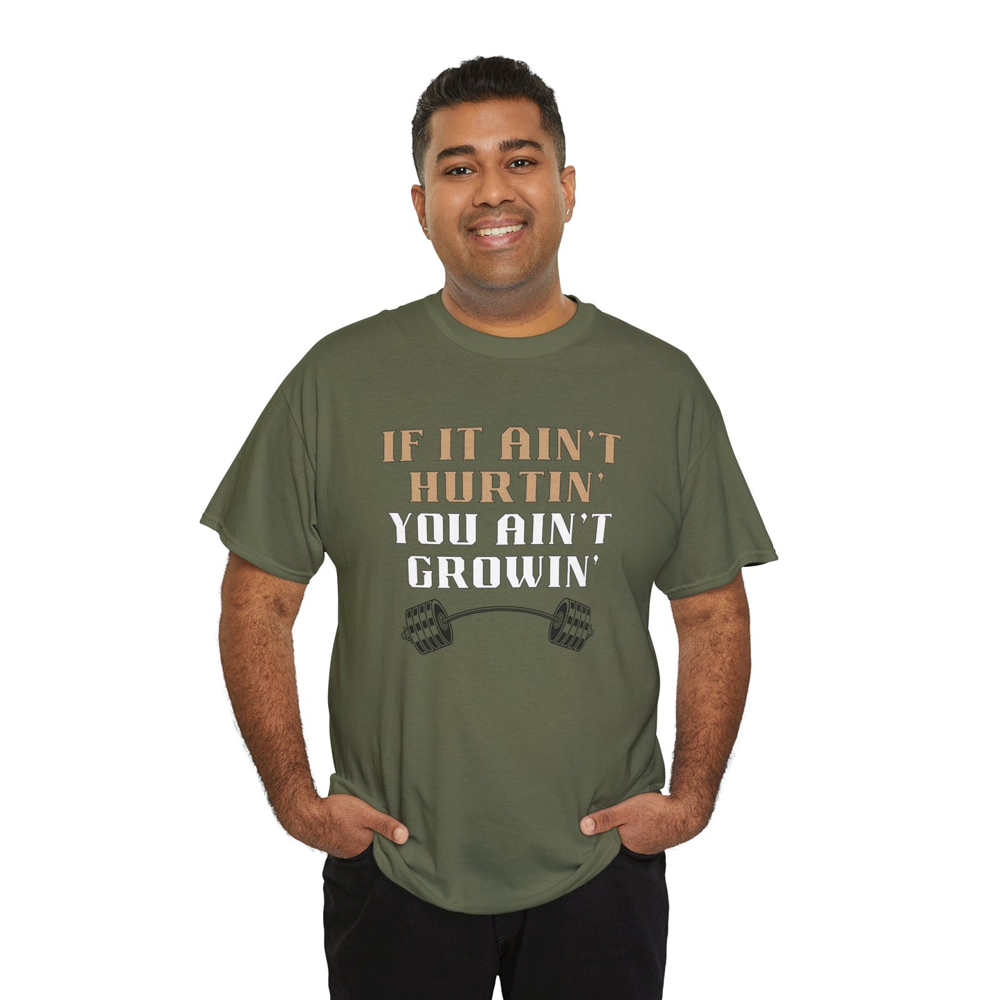 If You Ain't Hurtin' You Ain't Growin' Unisex Heavy Cotton Tee