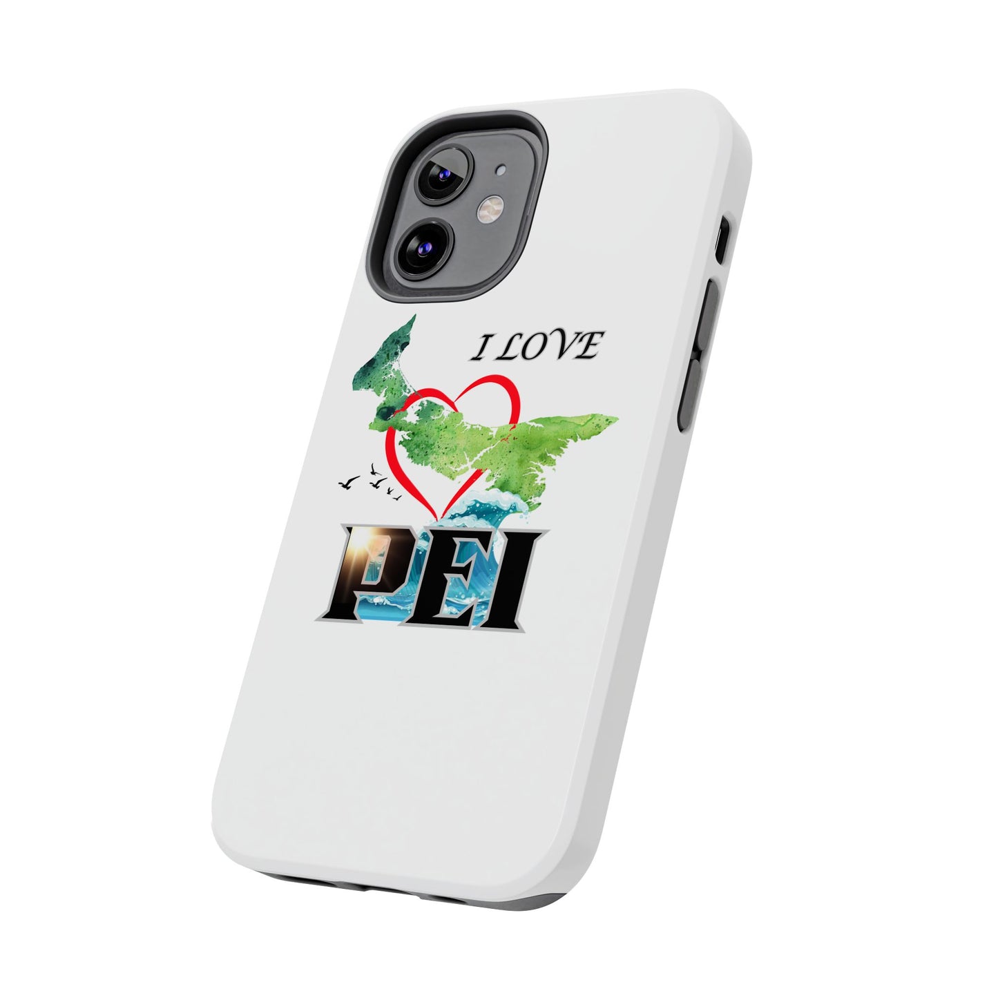 I Love PEI / Tough Phone Cases