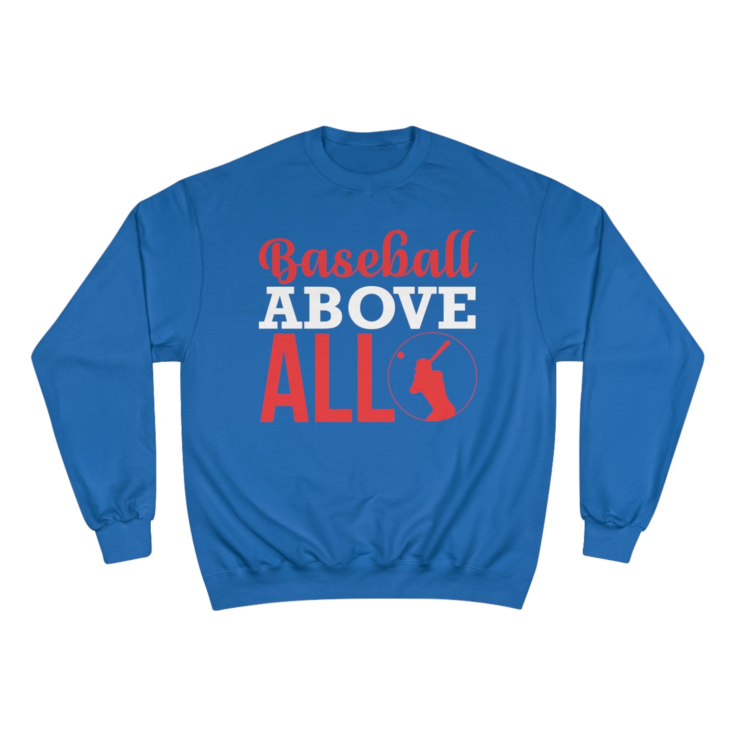 Baseball Above All / Champion Sweatshirt