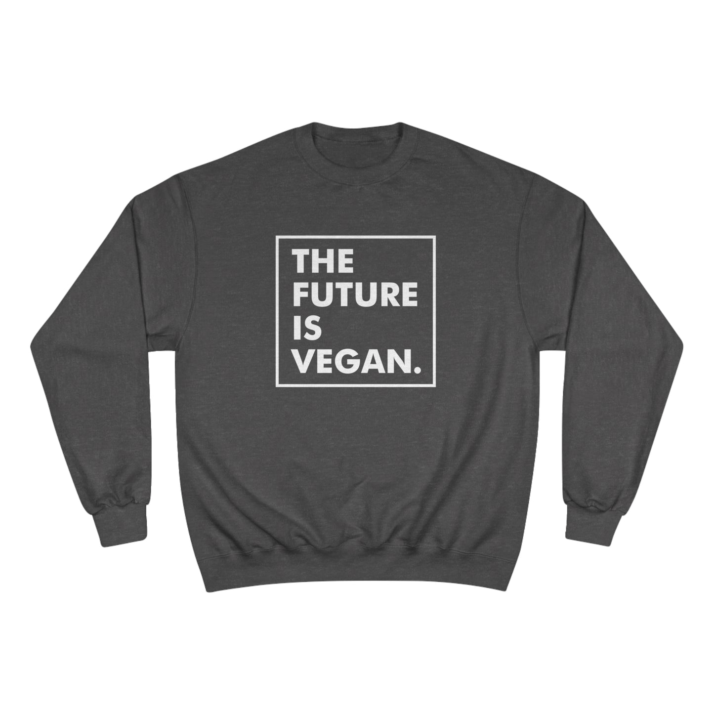 The future is Vegan / Champion Sweatshirt