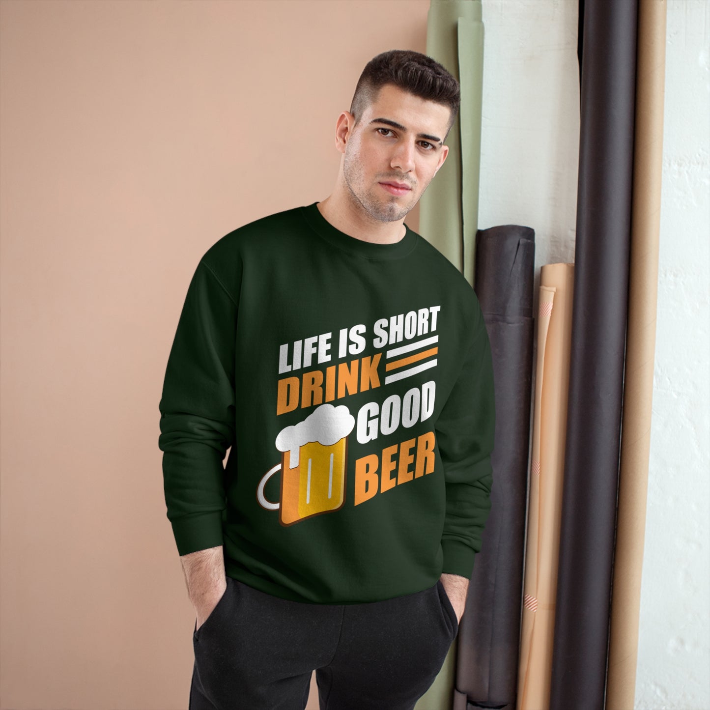 Life is short / Drink good beer / Champion Sweatshirt