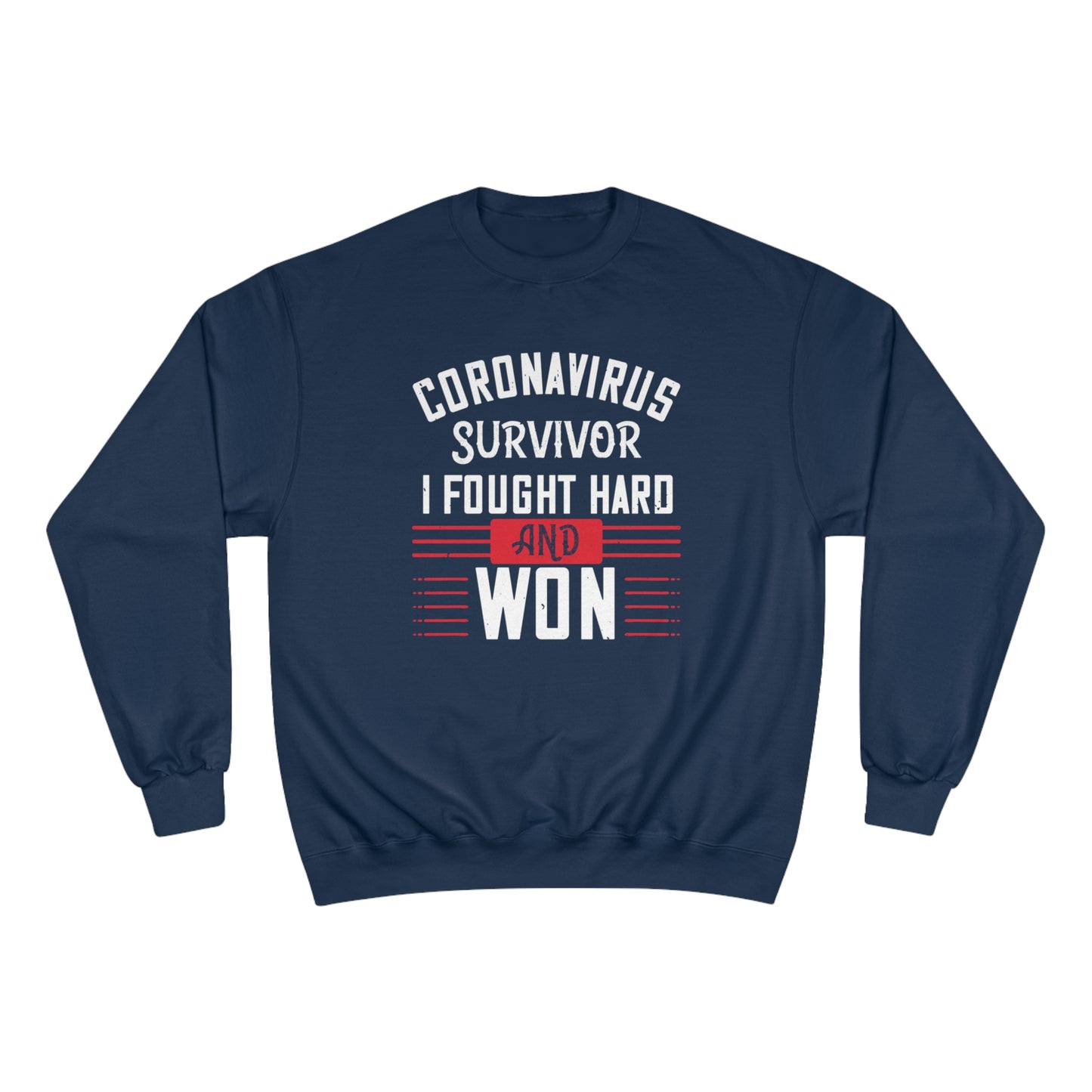 Corona Virus Survivor / Champion Sweatshirt