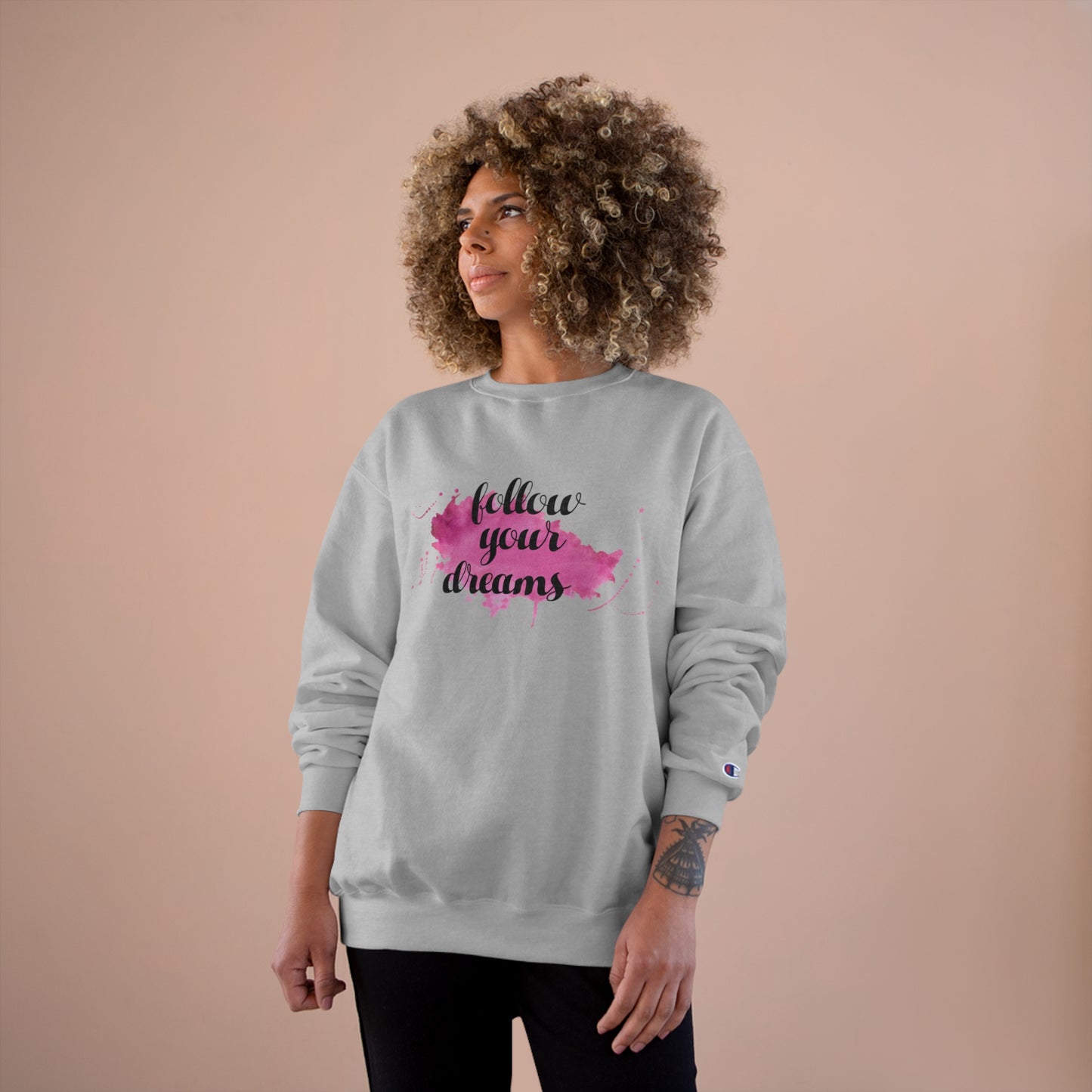 Follow your dreams / Champion Sweatshirt