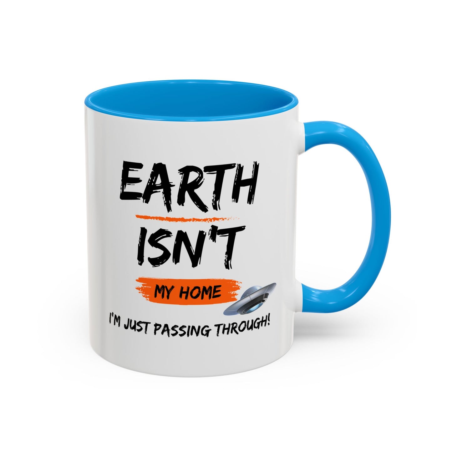 Earth isn't my home / I'm just passing through / Colorful Mugs (11oz, 15oz)