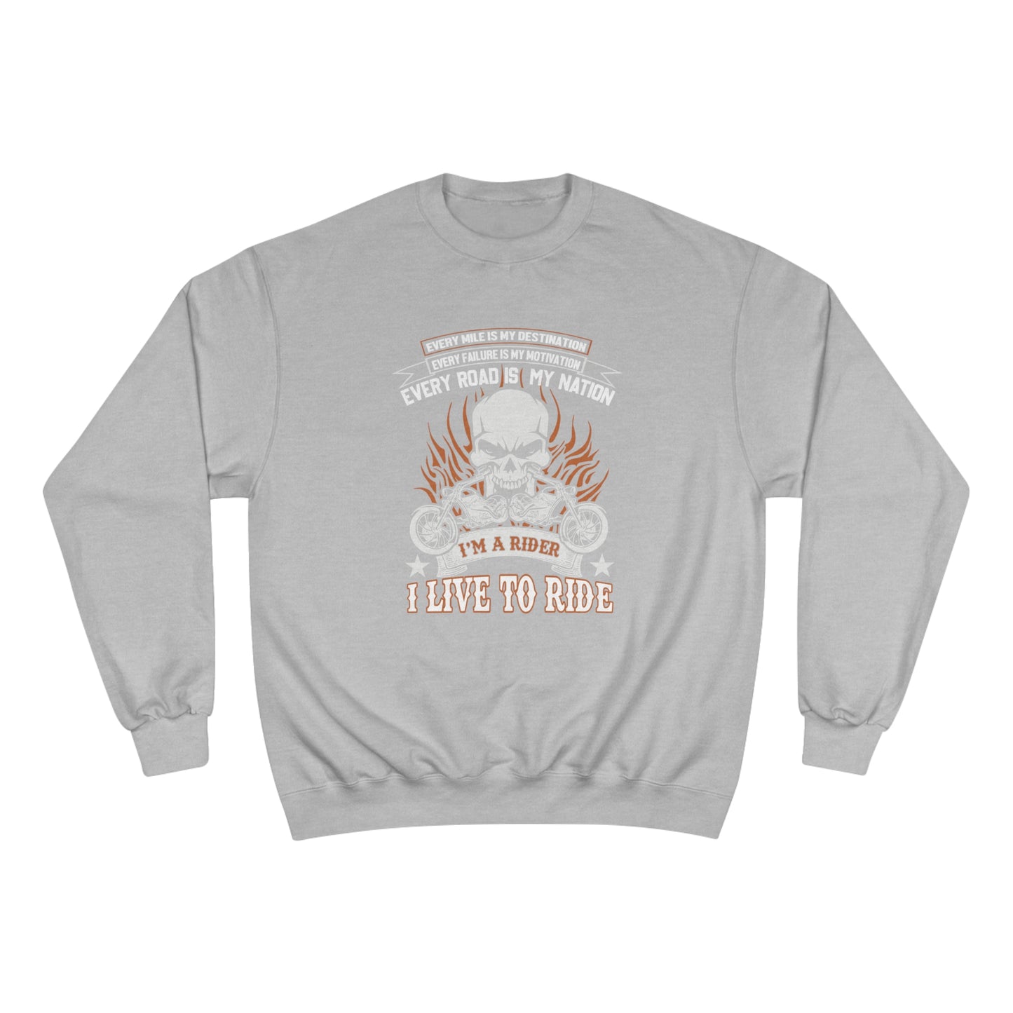I live to Ride / Champion Sweatshirt