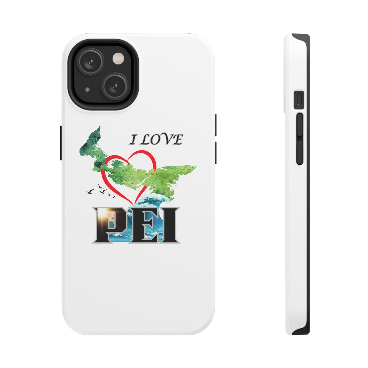 I Love PEI / Tough Phone Cases