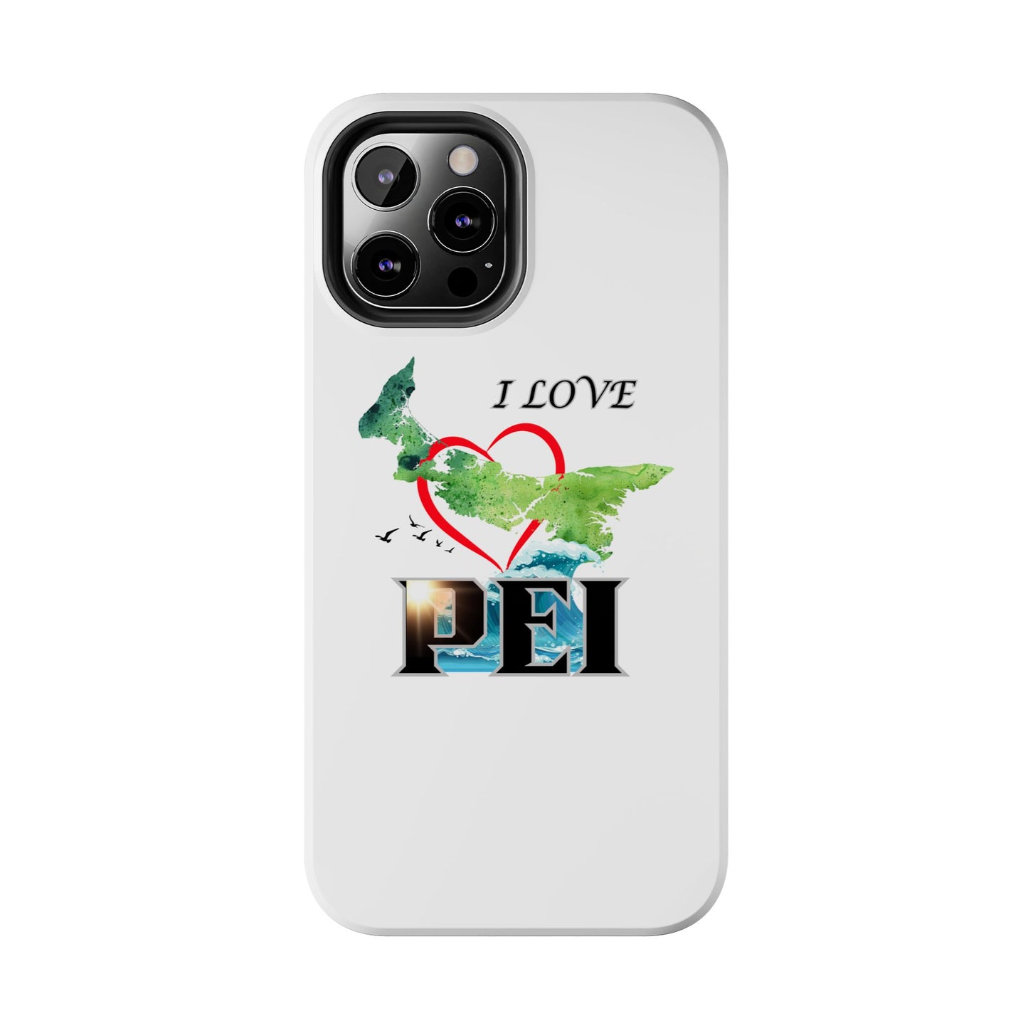 I Love PEI / Tough Phone Cases