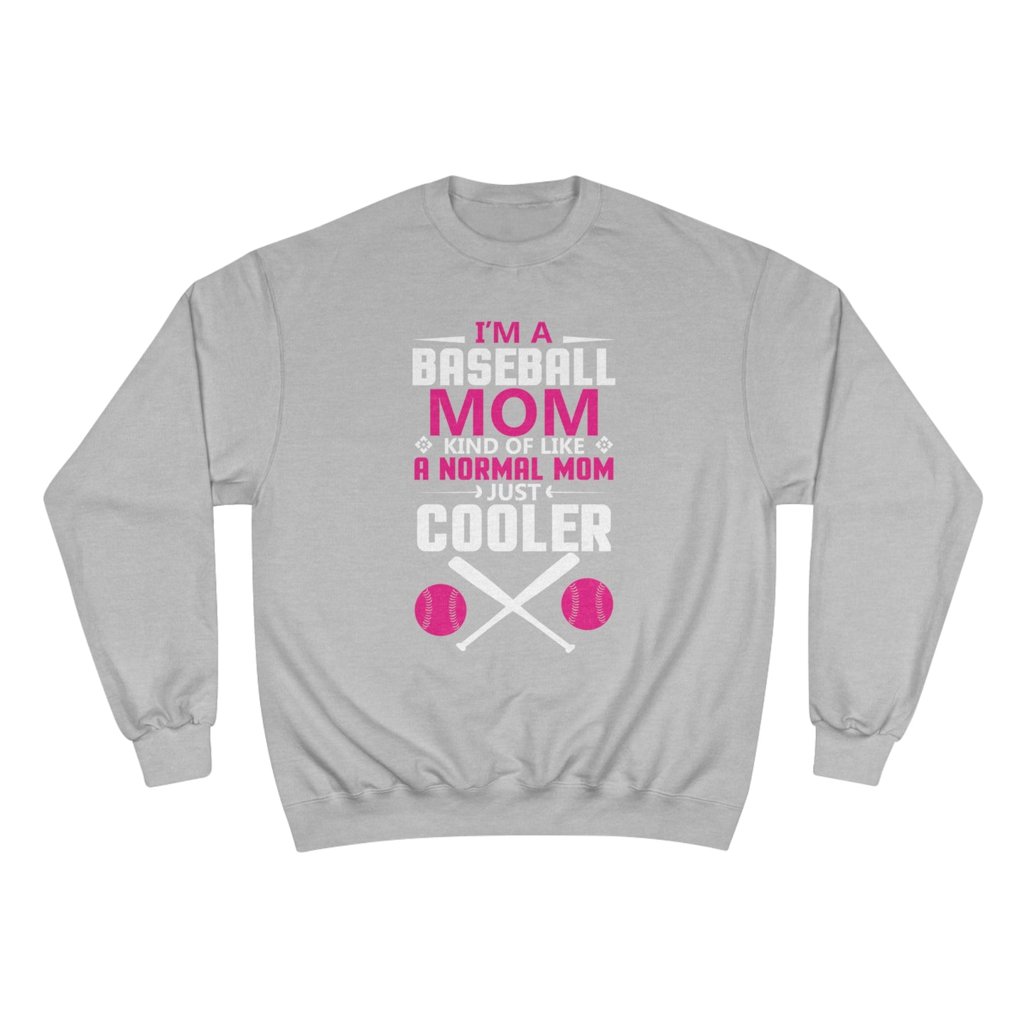 I'm a baseball mom / Champion Sweatshirt