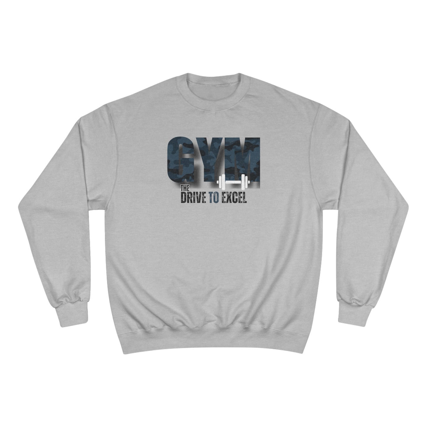 Gym / The drive to excel / Champion Sweatshirt