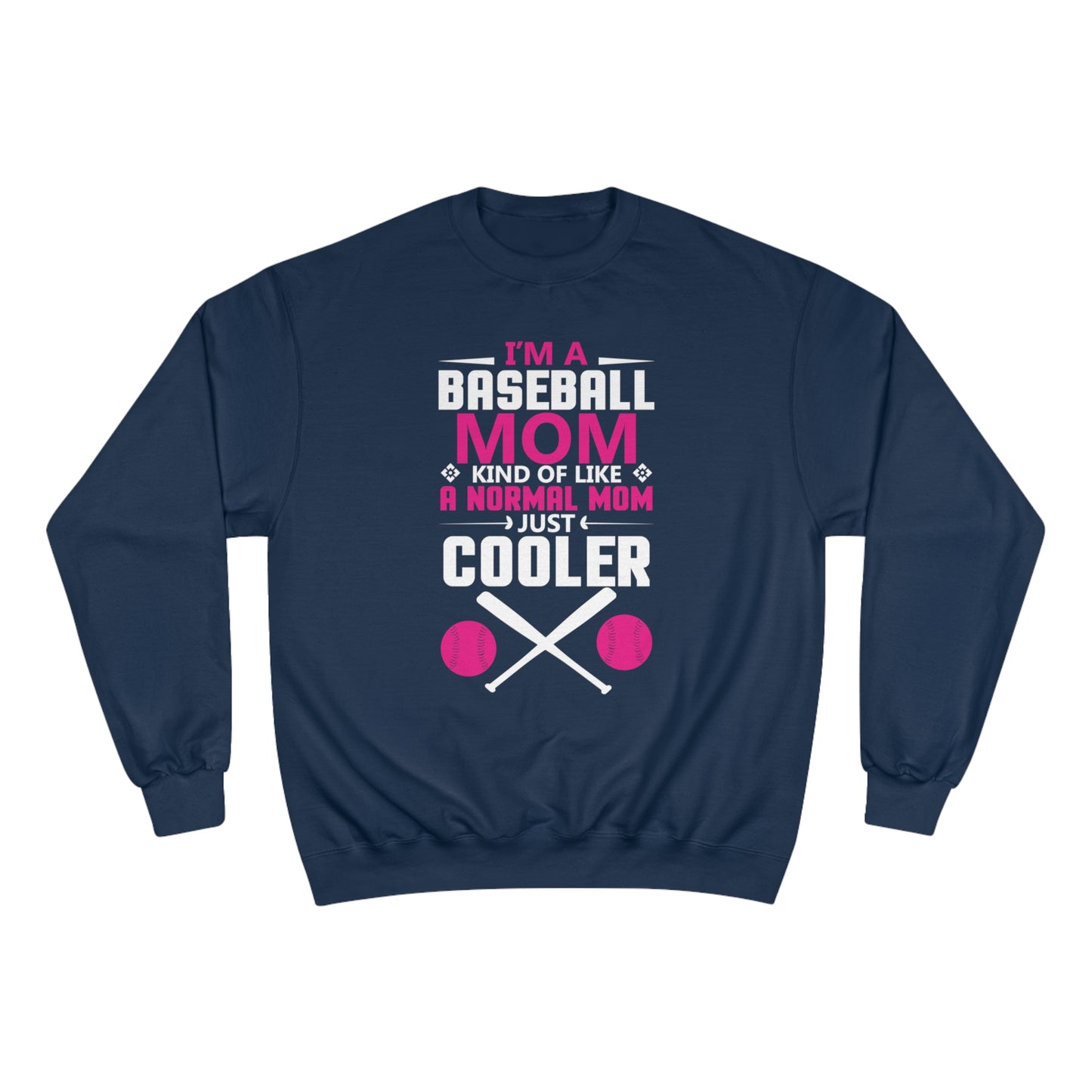 I'm a baseball mom / Champion Sweatshirt