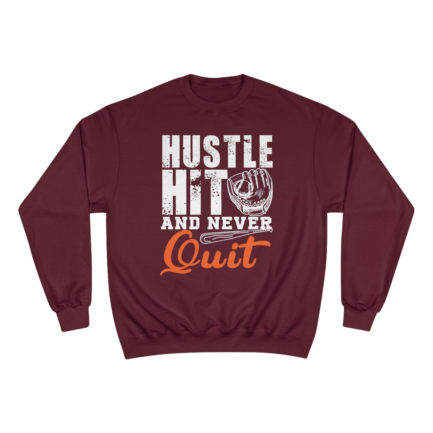 Hustle Hit and never Quit / Champion Sweatshirt
