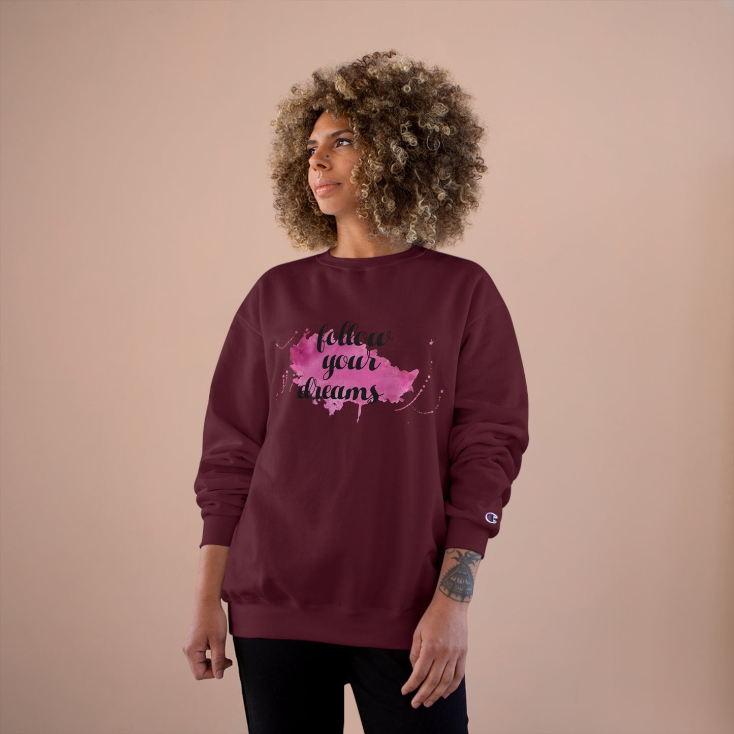 Follow your dreams / Champion Sweatshirt