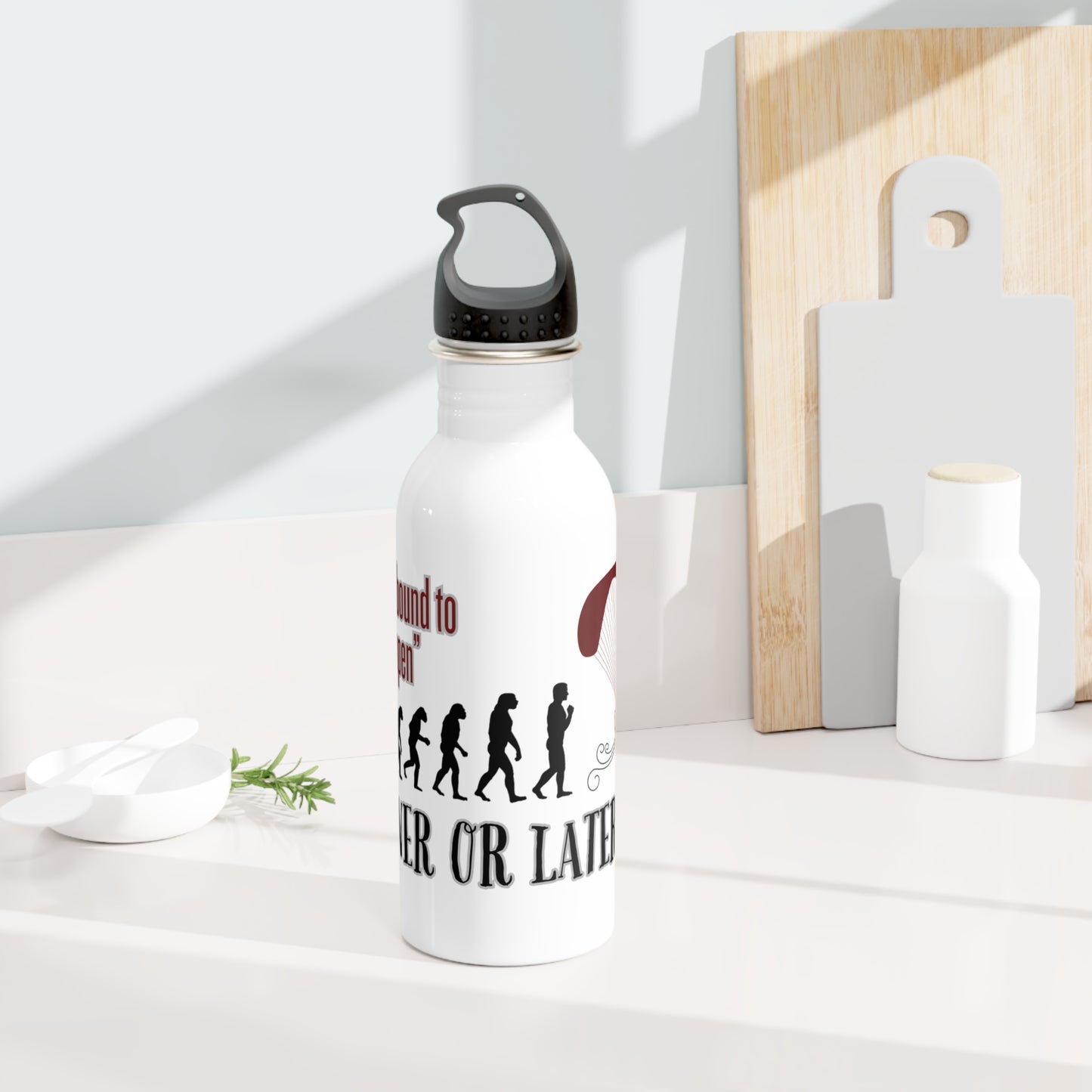 It was bound to happen sooner or later / Stainless Steel Water Bottle