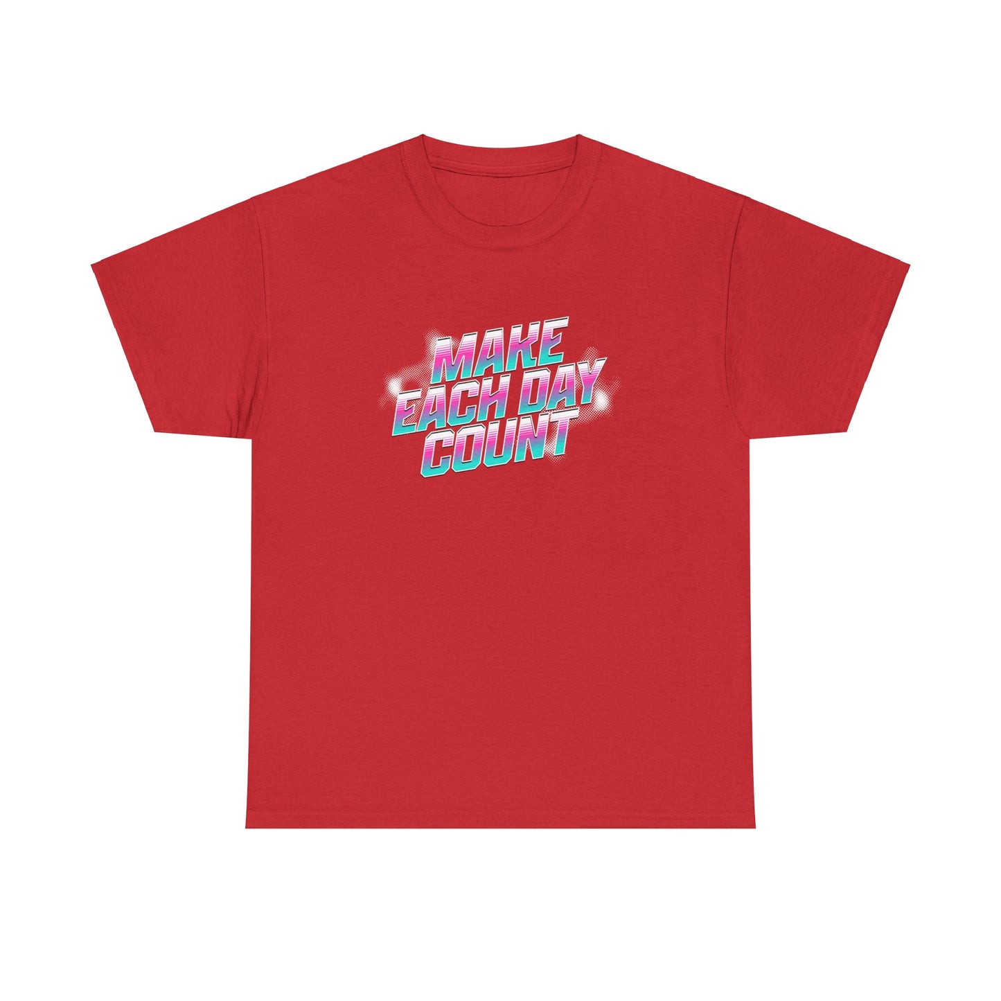 Make Each Day Count / Unisex Heavy Cotton Tee