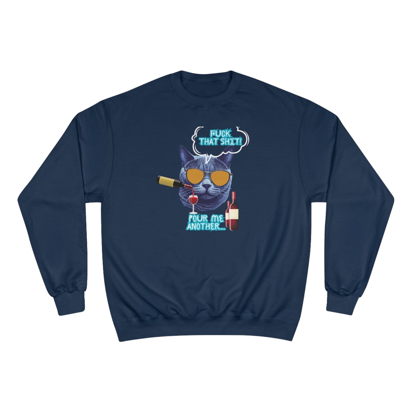 F That shit / Pour me another one / Champion Sweatshirt