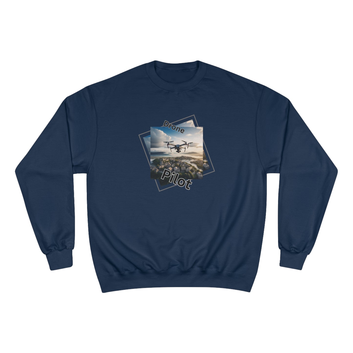 Drone Pilot / Champion Sweatshirt