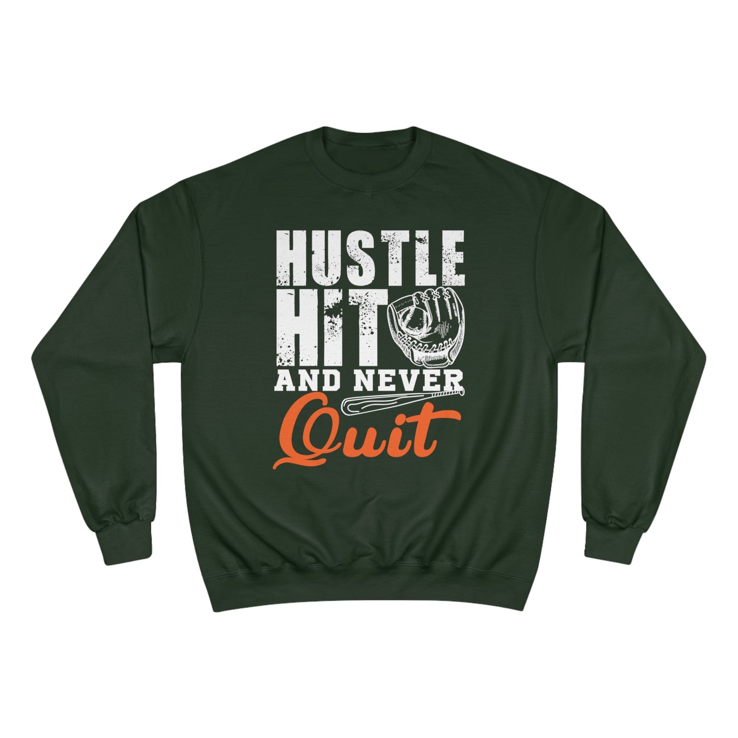 Hustle Hit and never Quit / Champion Sweatshirt