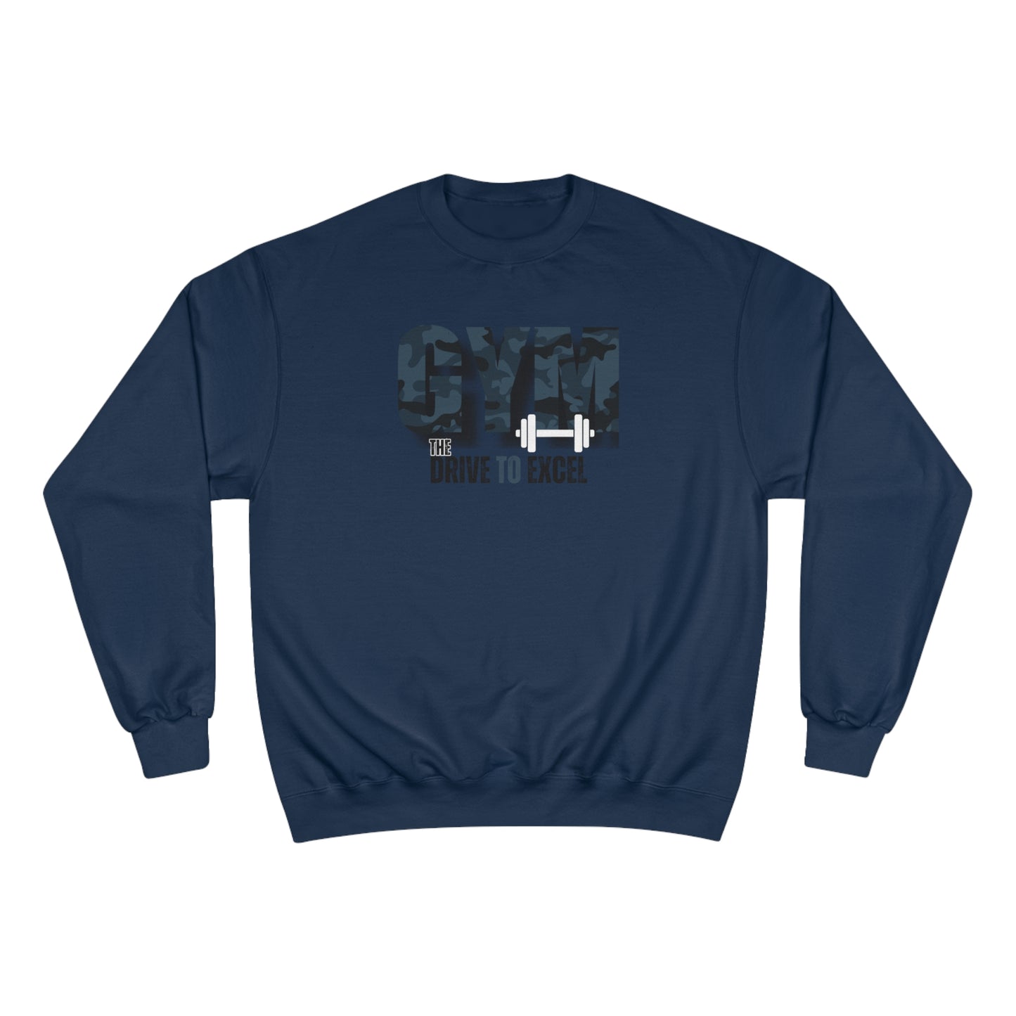 Gym / The drive to excel / Champion Sweatshirt