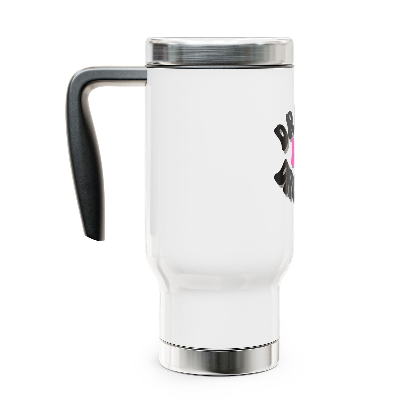 Dream big Dreams / Stainless Steel Travel Mug with Handle, 14oz