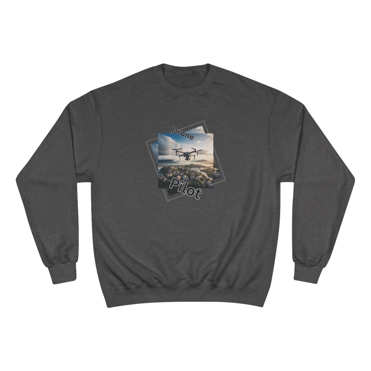 Drone Pilot / Champion Sweatshirt