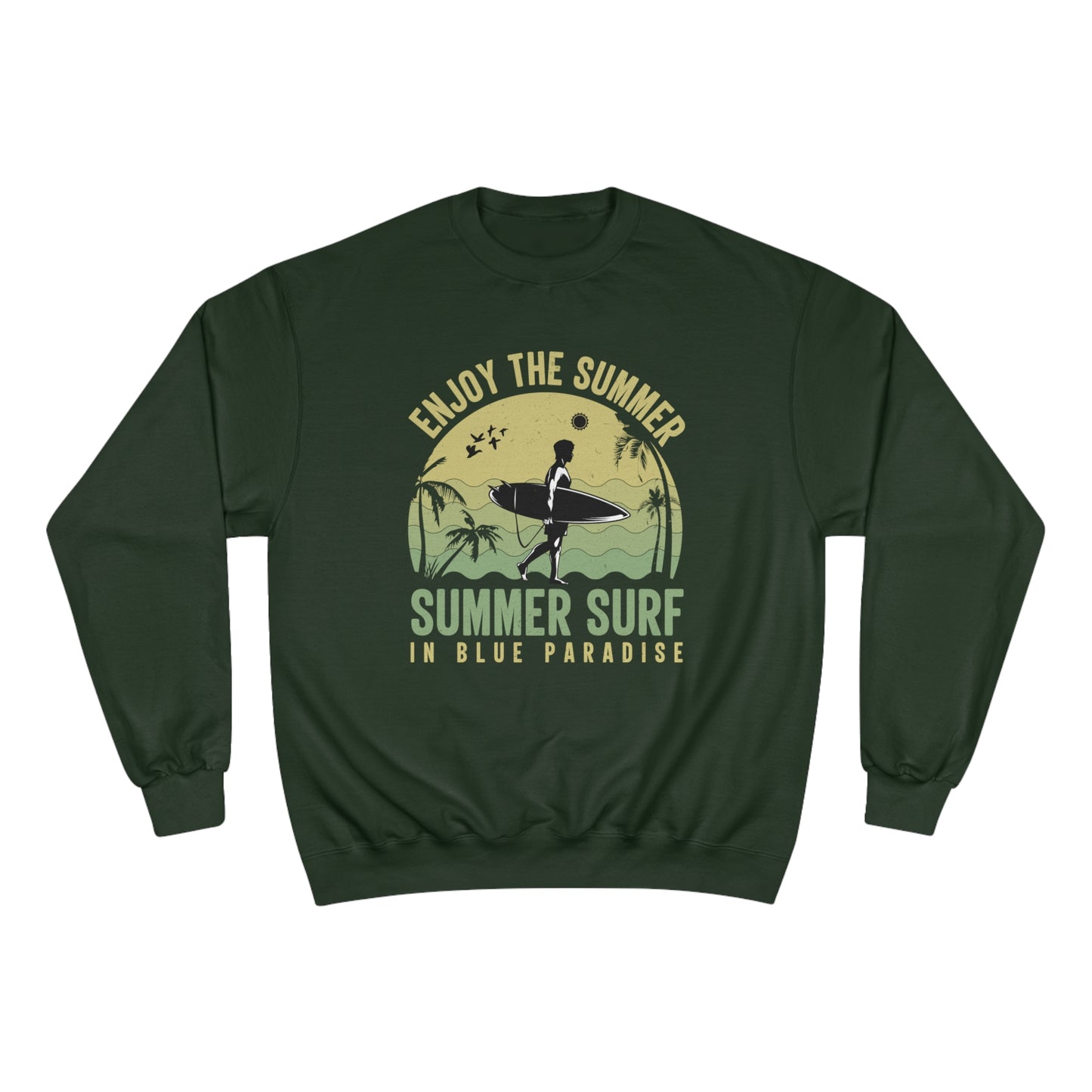 Enjoy the summer / Champion Sweatshirt