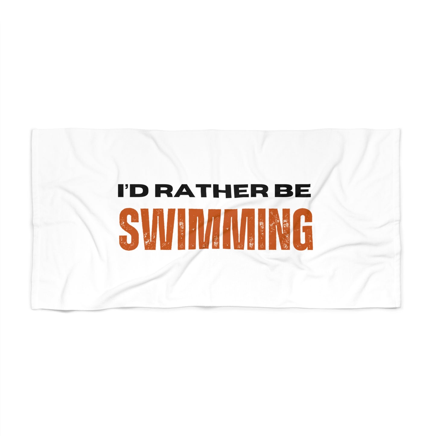I'd rather be swimming / Beach Towel