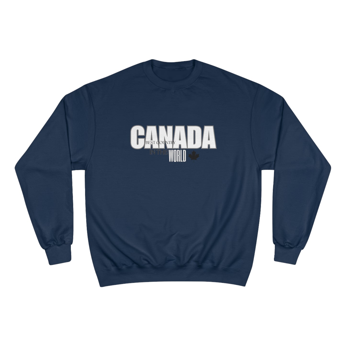 Canada / Best country in the world / Champion Sweatshirt