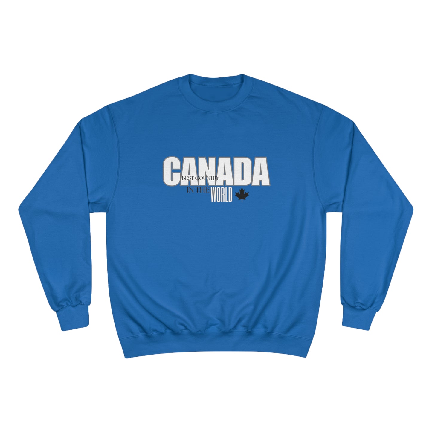 Canada / Best country in the world / Champion Sweatshirt