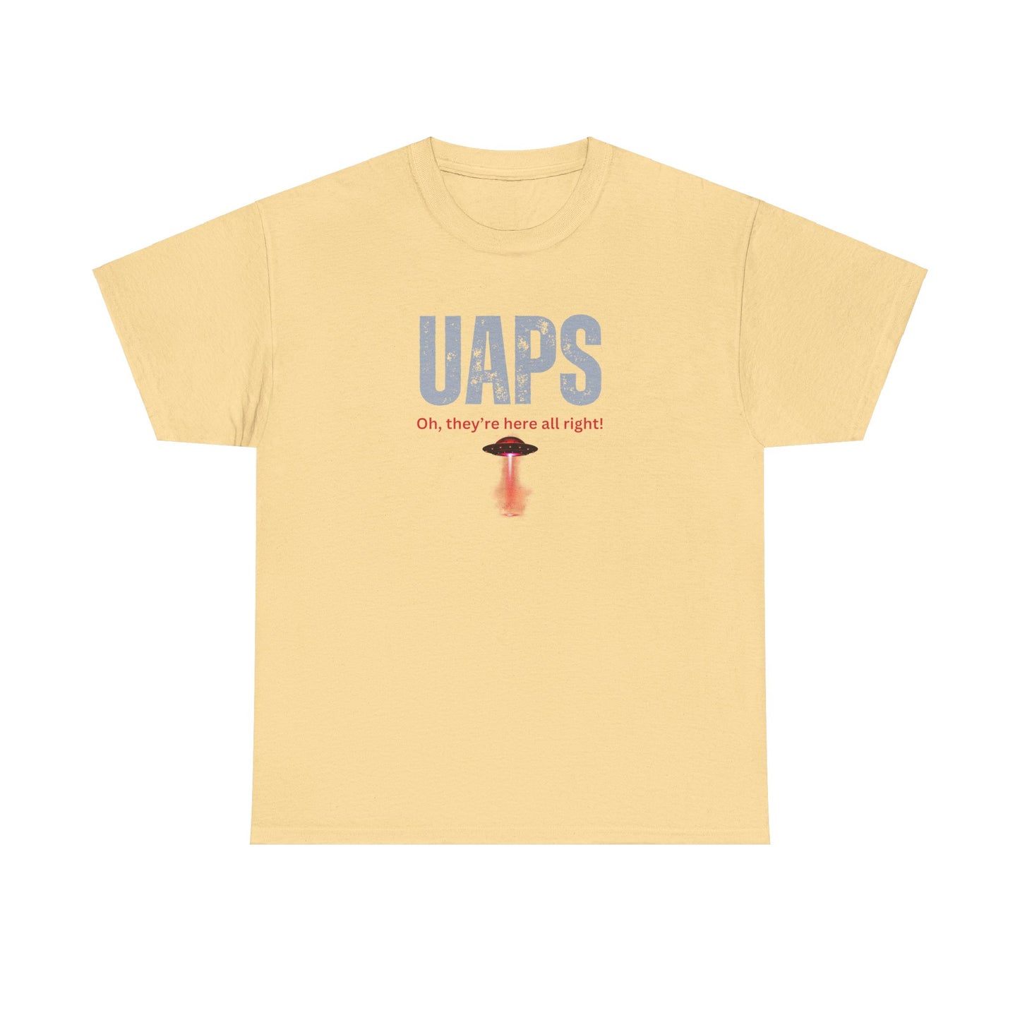 UAPs / Oh they're here all right! / Tee