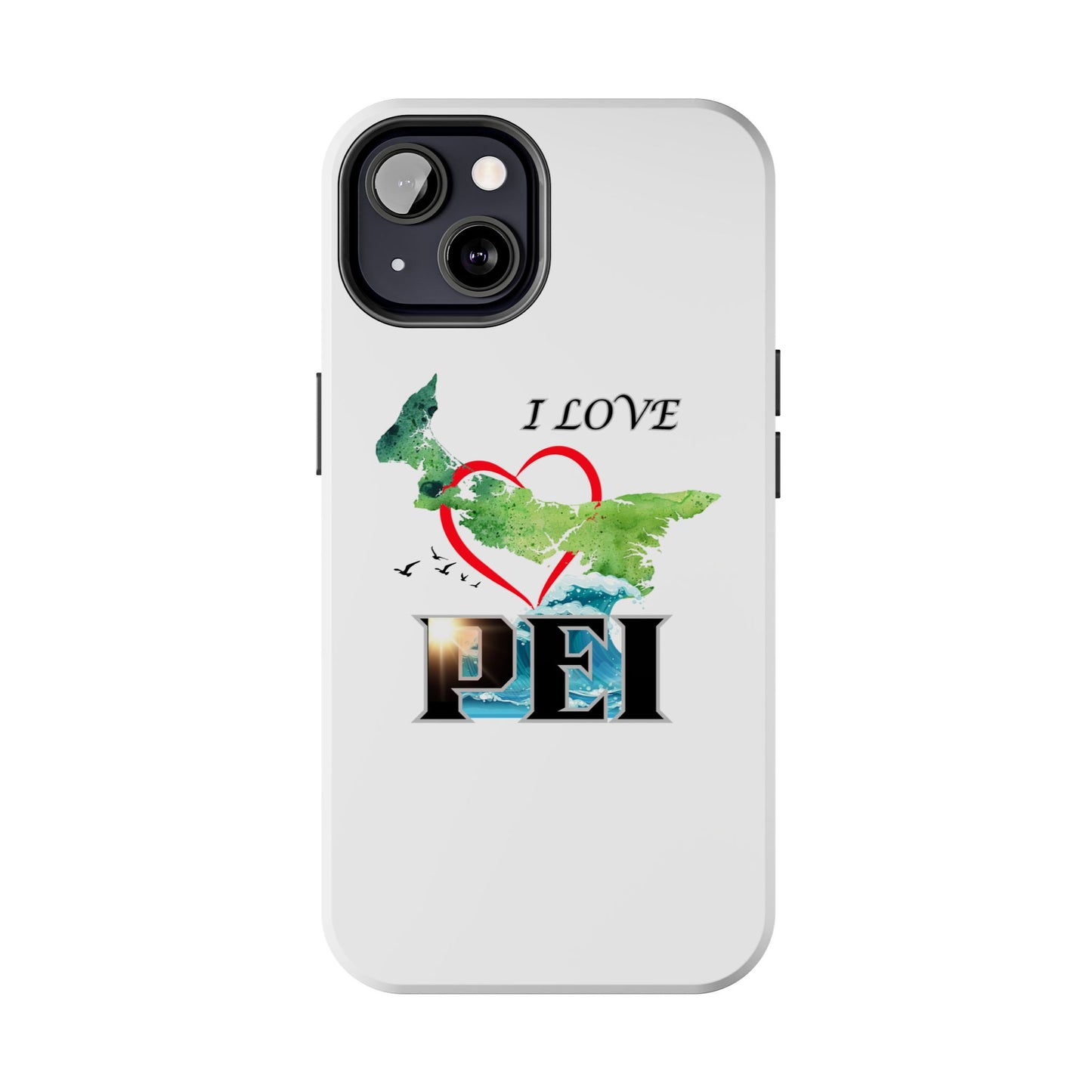I Love PEI / Tough Phone Cases