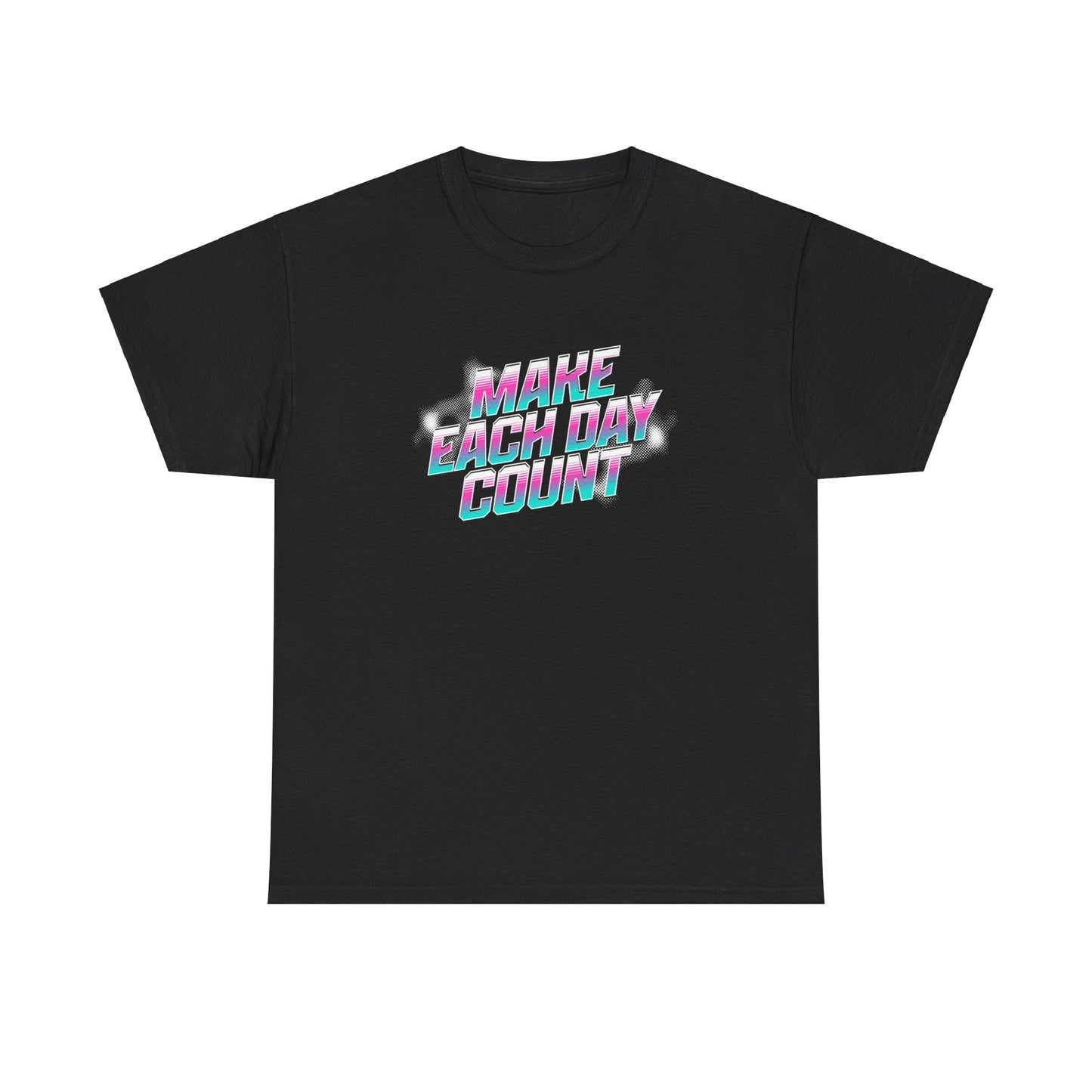Make Each Day Count / Unisex Heavy Cotton Tee
