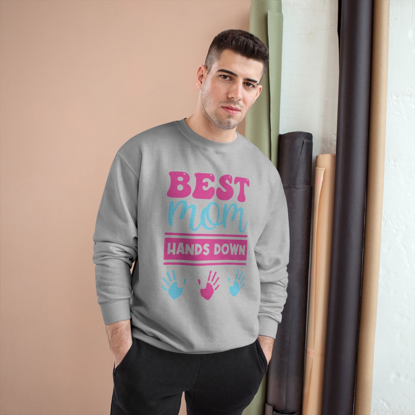 Best Mom hands down / Champion Sweatshirt