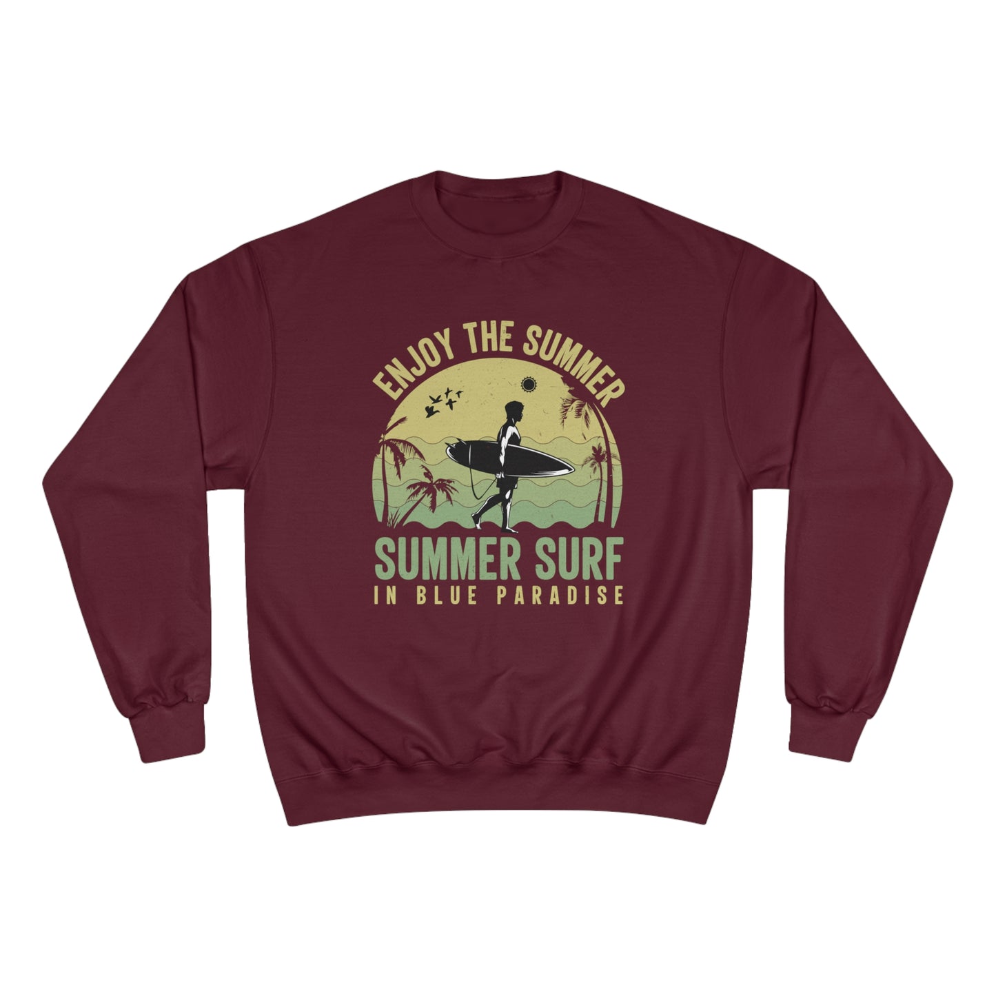 Enjoy the summer / Champion Sweatshirt