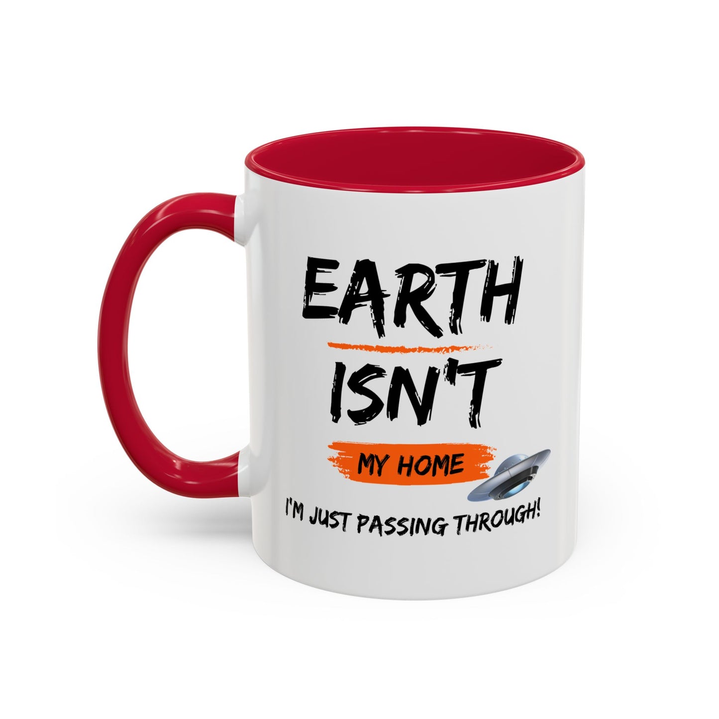 Earth isn't my home / I'm just passing through / Colorful Mugs (11oz, 15oz)