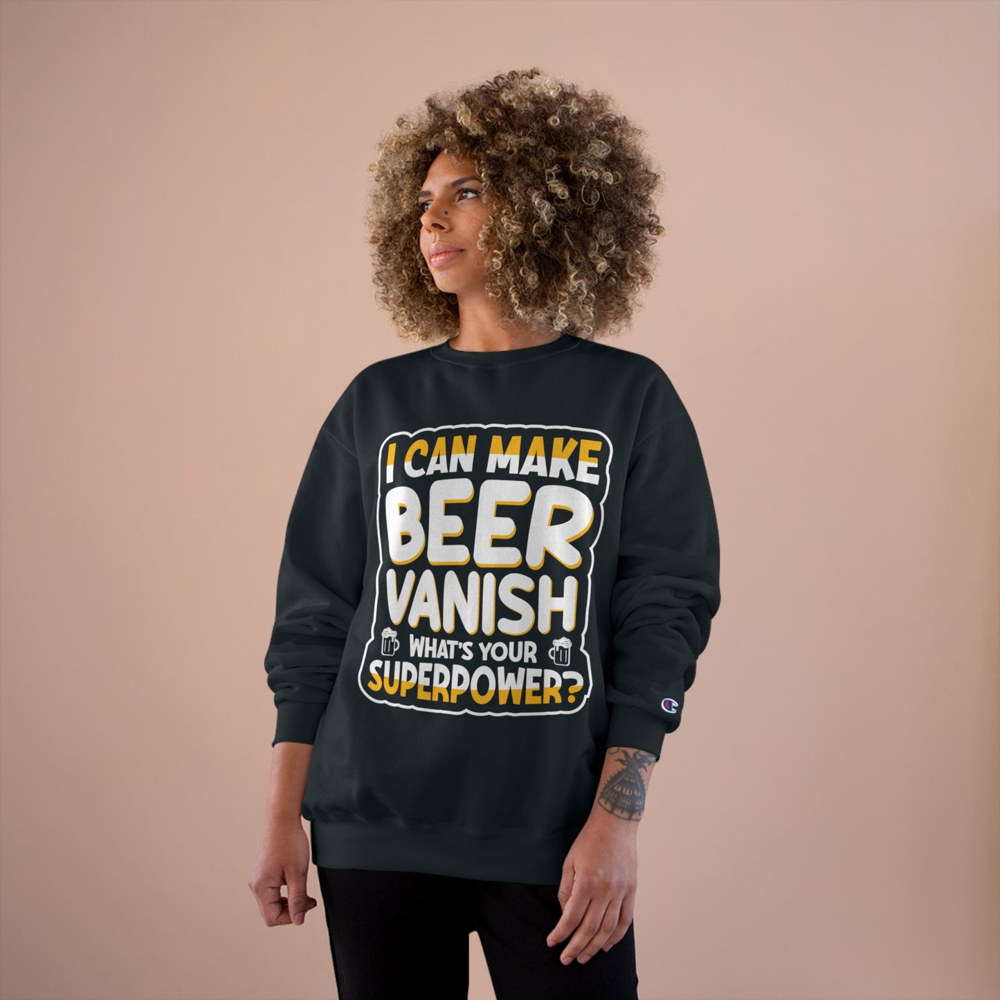 I can make beer vanish / Champion Sweatshirt