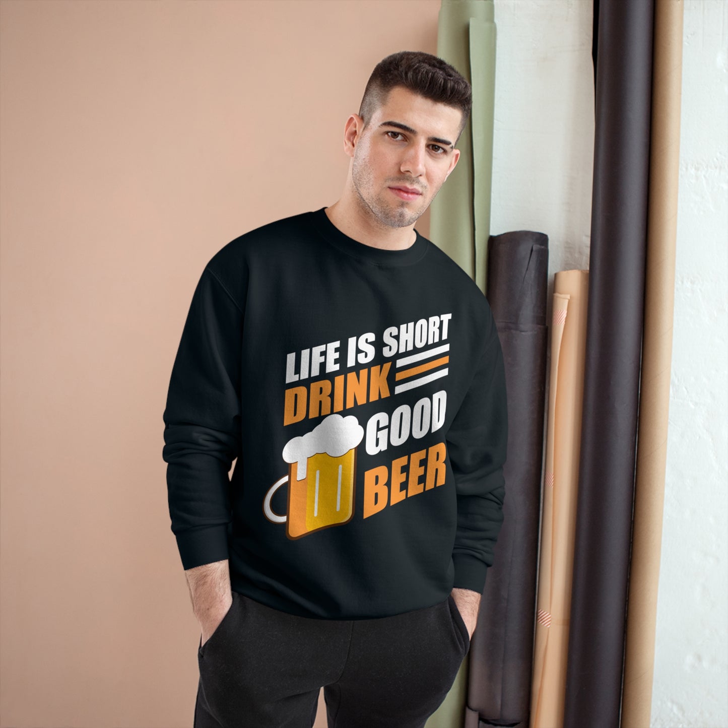 Life is short / Drink good beer / Champion Sweatshirt