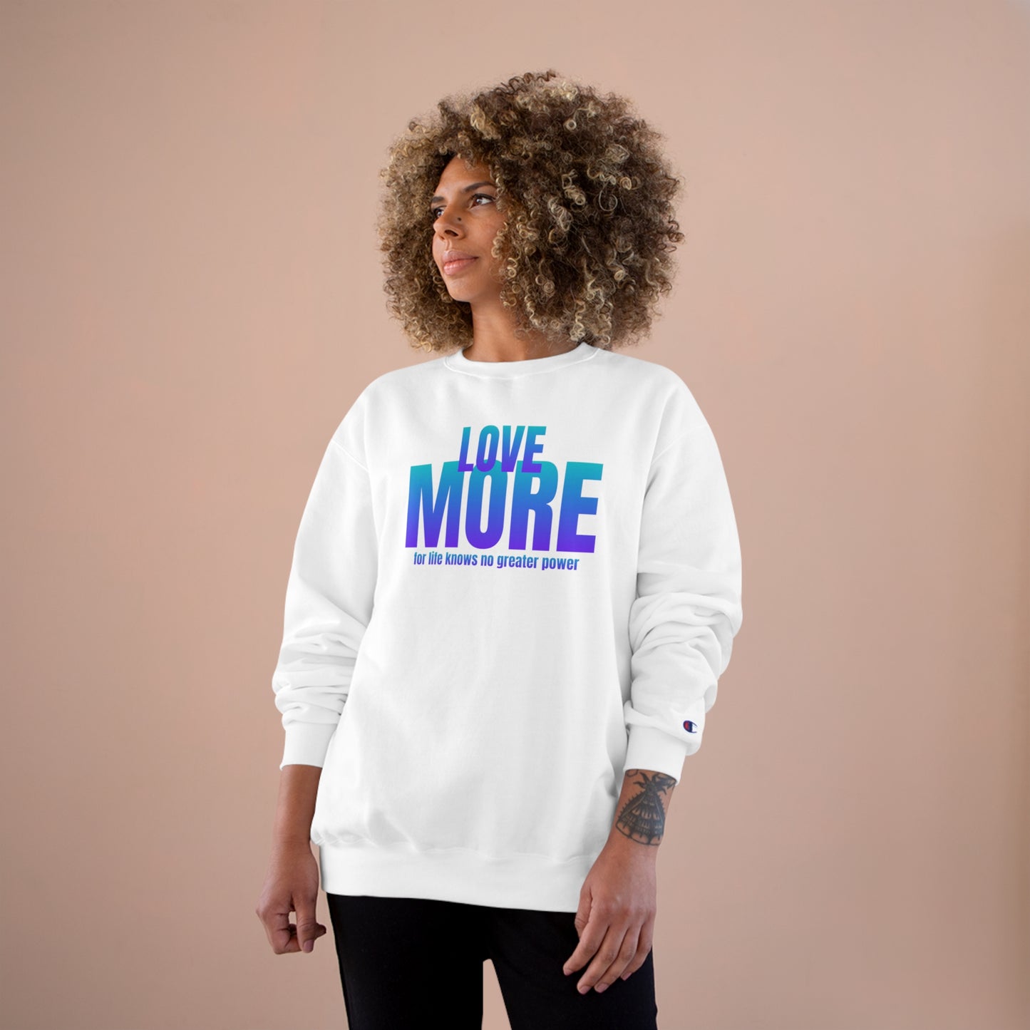 Love More / Champion Sweatshirt