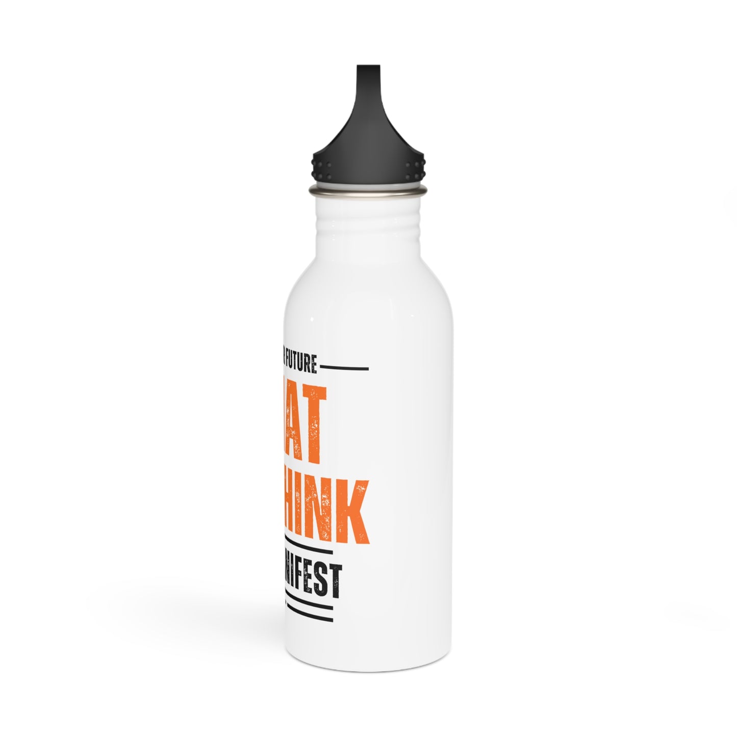 What you think you Manifest / Stainless Steel Water Bottle