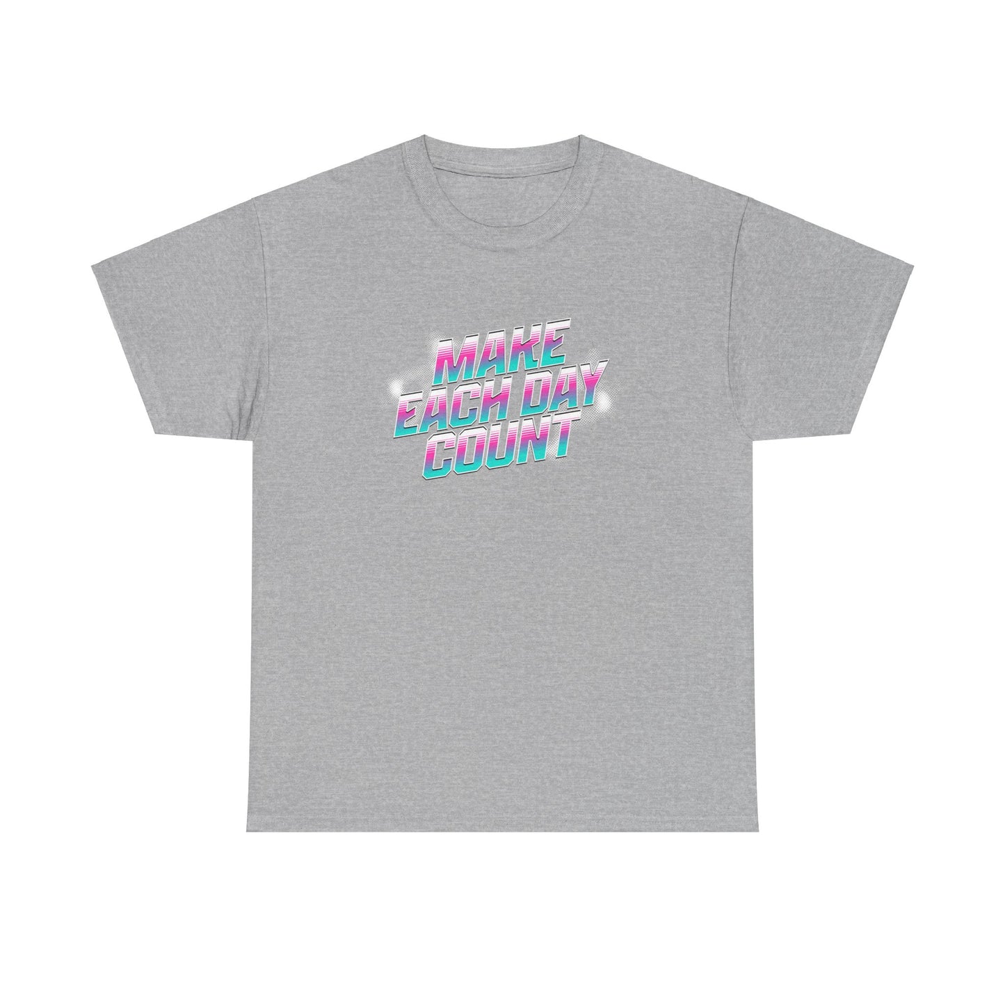 Make Each Day Count / Unisex Heavy Cotton Tee