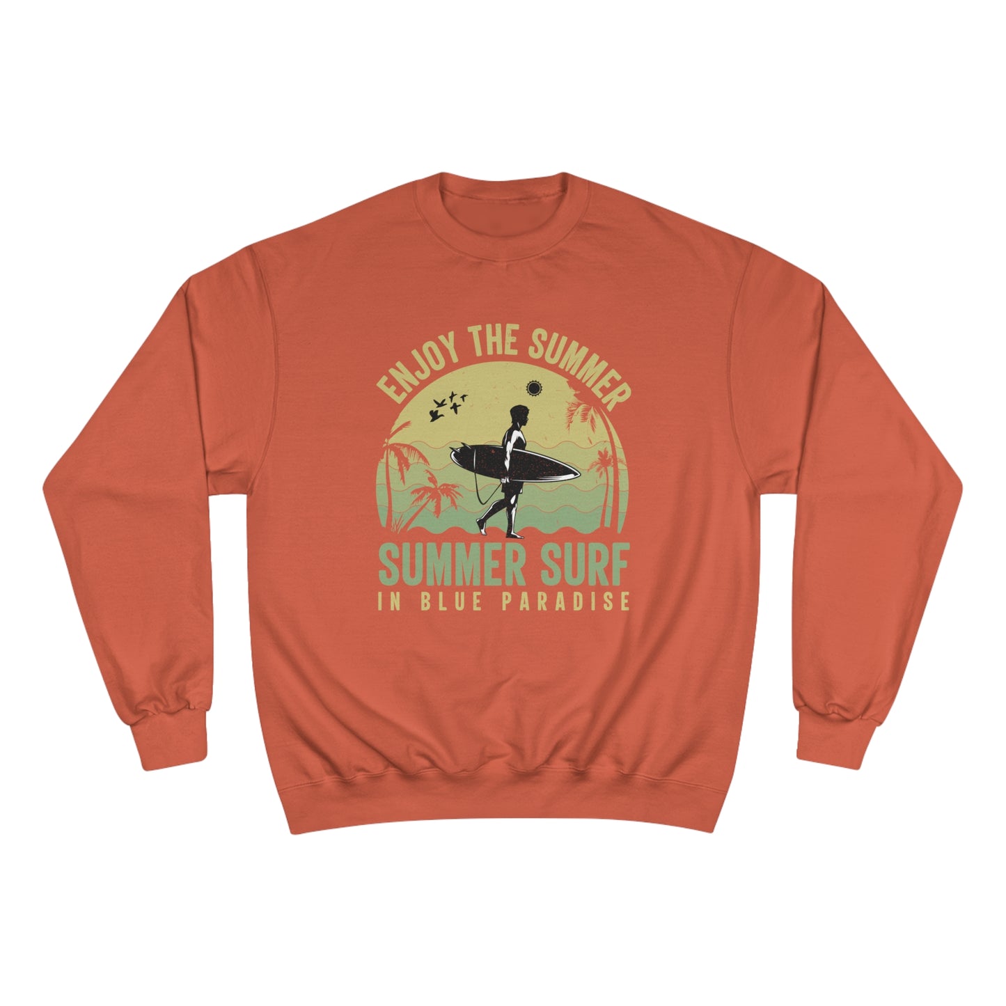 Enjoy the summer / Champion Sweatshirt
